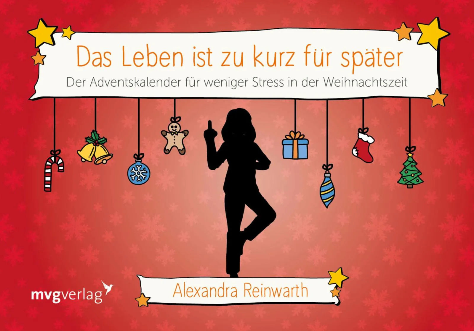 Buchcover von 'Das Leben ist zu kurz für später: Adventskalender' - Gebundene Ausgabe von Alexandra Reinwarth