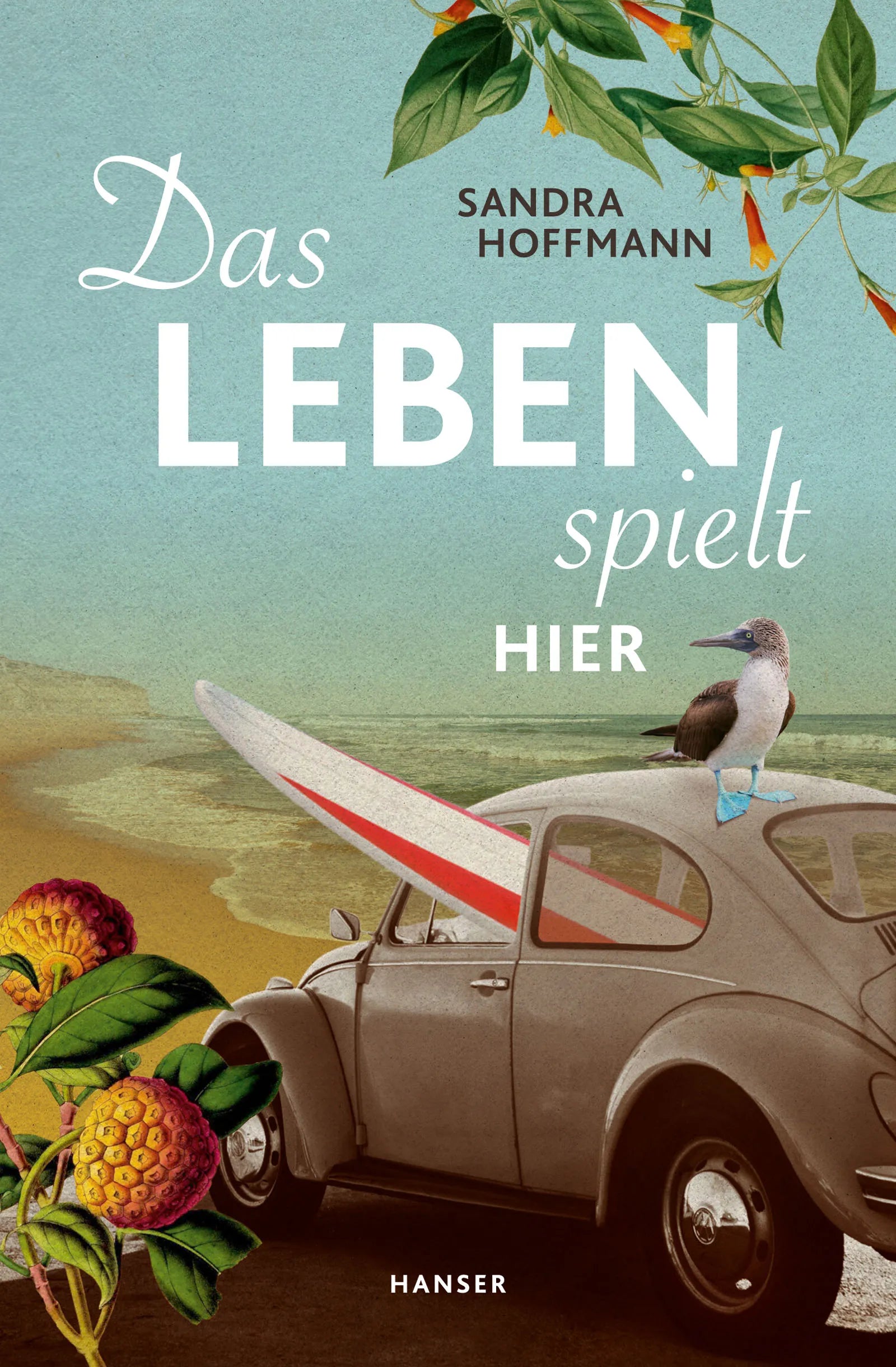 Buchcover von 'Das Leben spielt hier' - Paperback von Sandra Hoffmann
