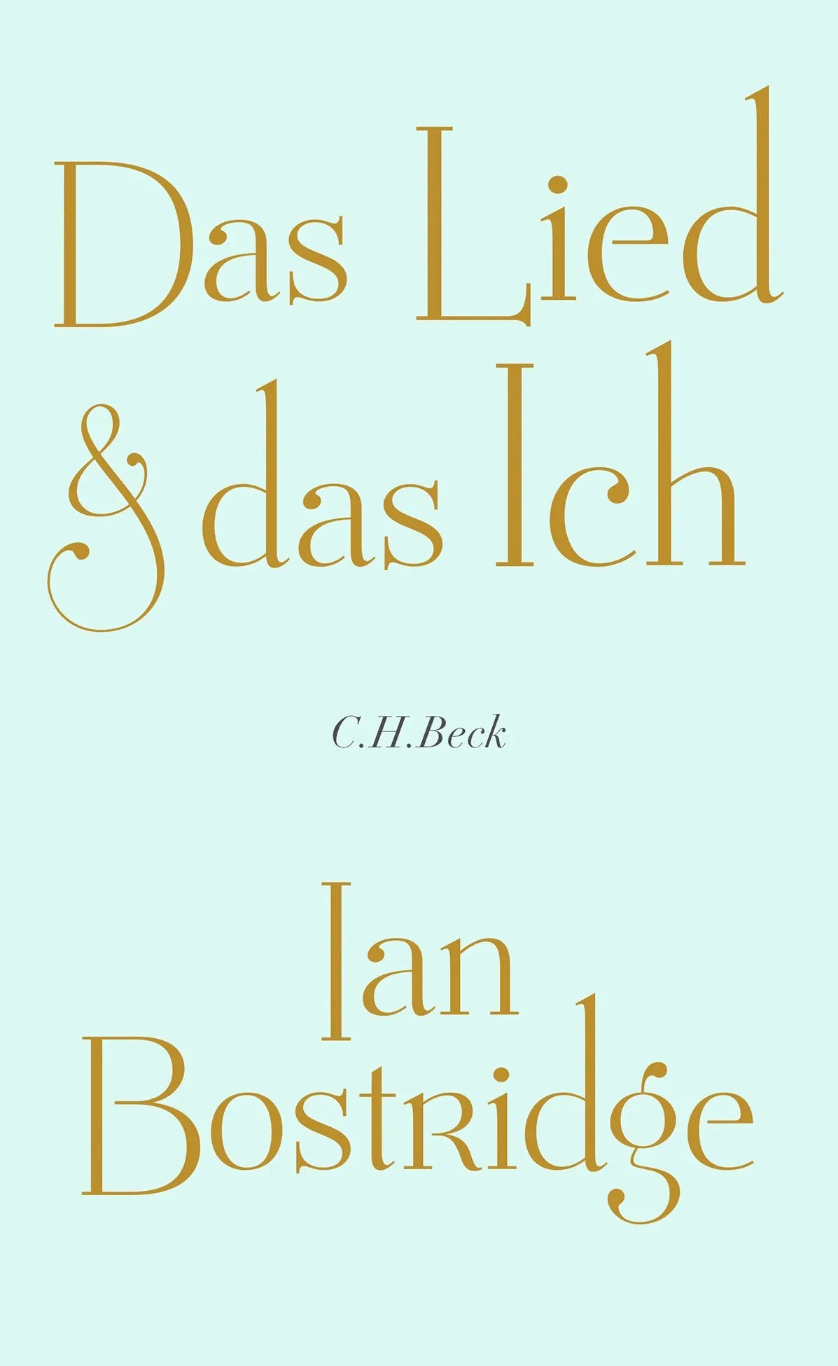 Buchcover von 'Das Lied & das Ich' - Gebundene Ausgabe von Ian Bostridge