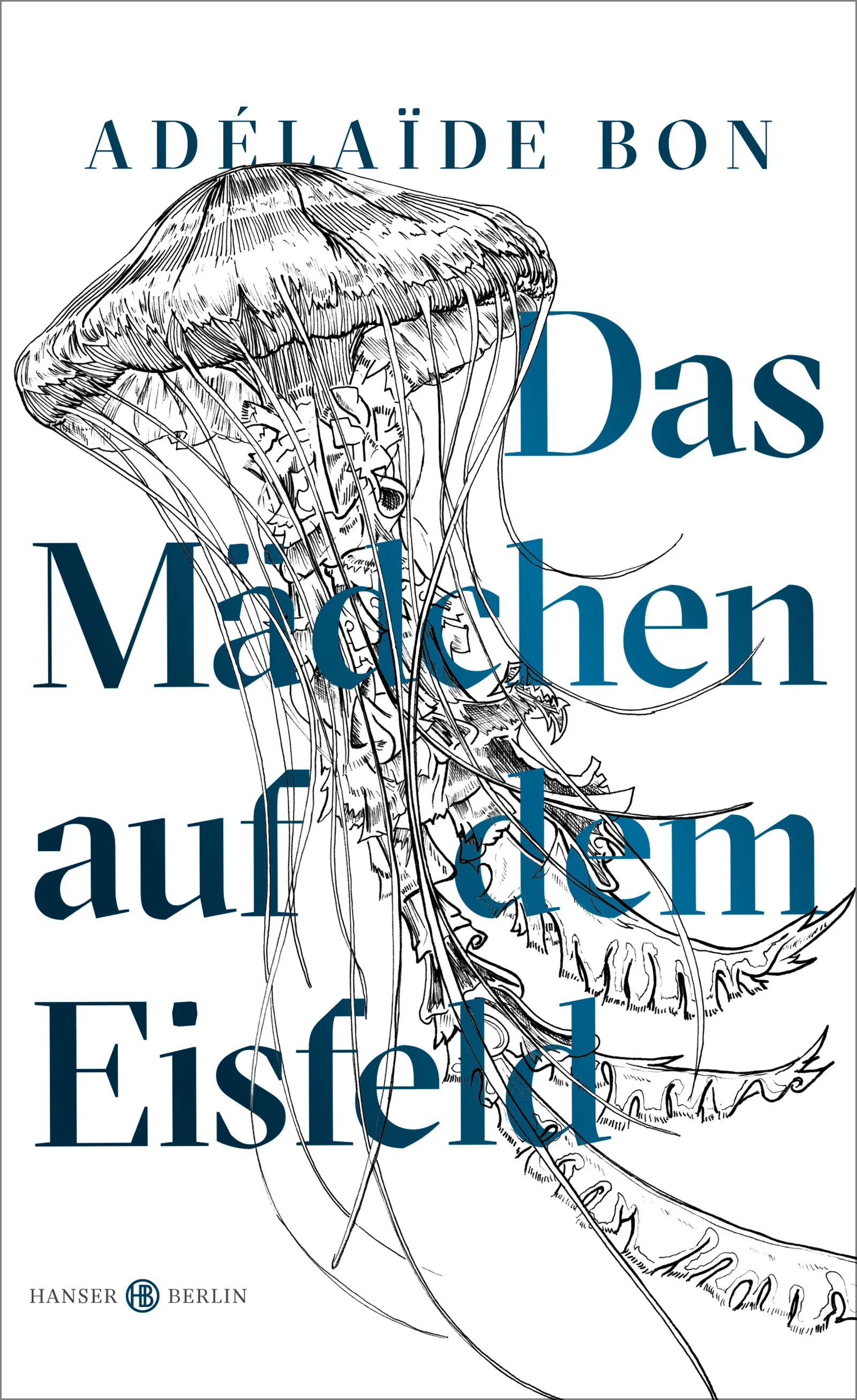 Buchcover von 'Das Mädchen auf dem Eisfeld' - Gebundene Ausgabe von Adelaïde Bon