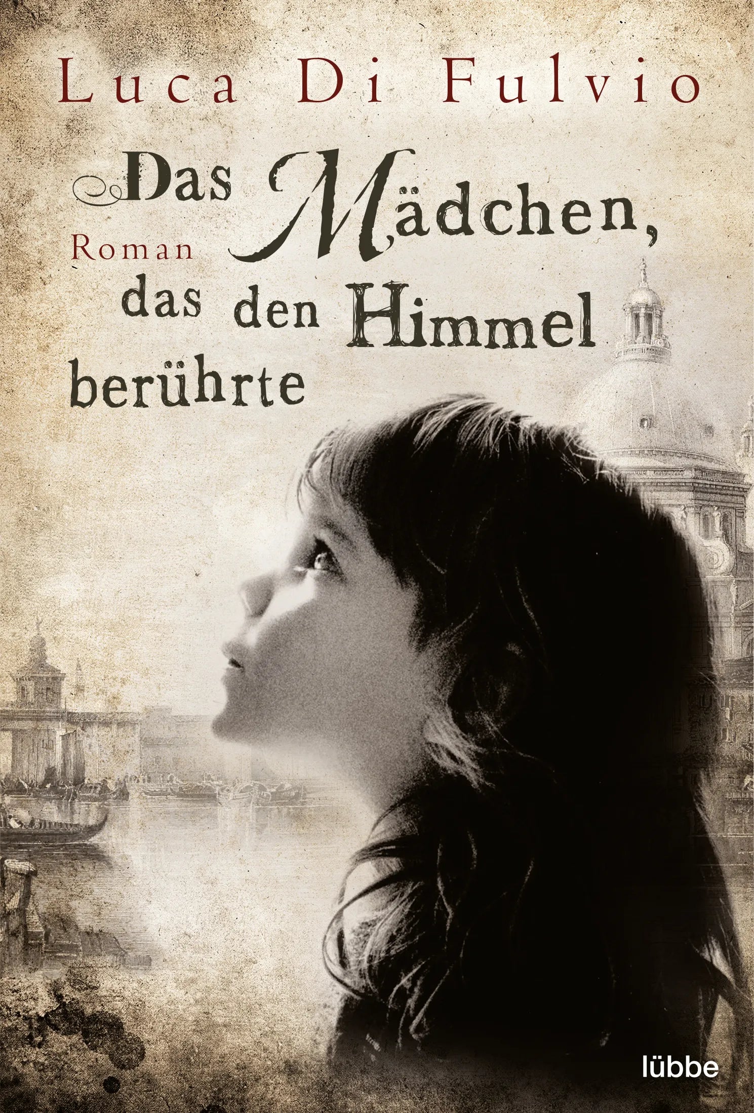 Buchcover von 'Das Mädchen, das den Himmel berührte' - Taschenbuch von Luca Di Fulvio
