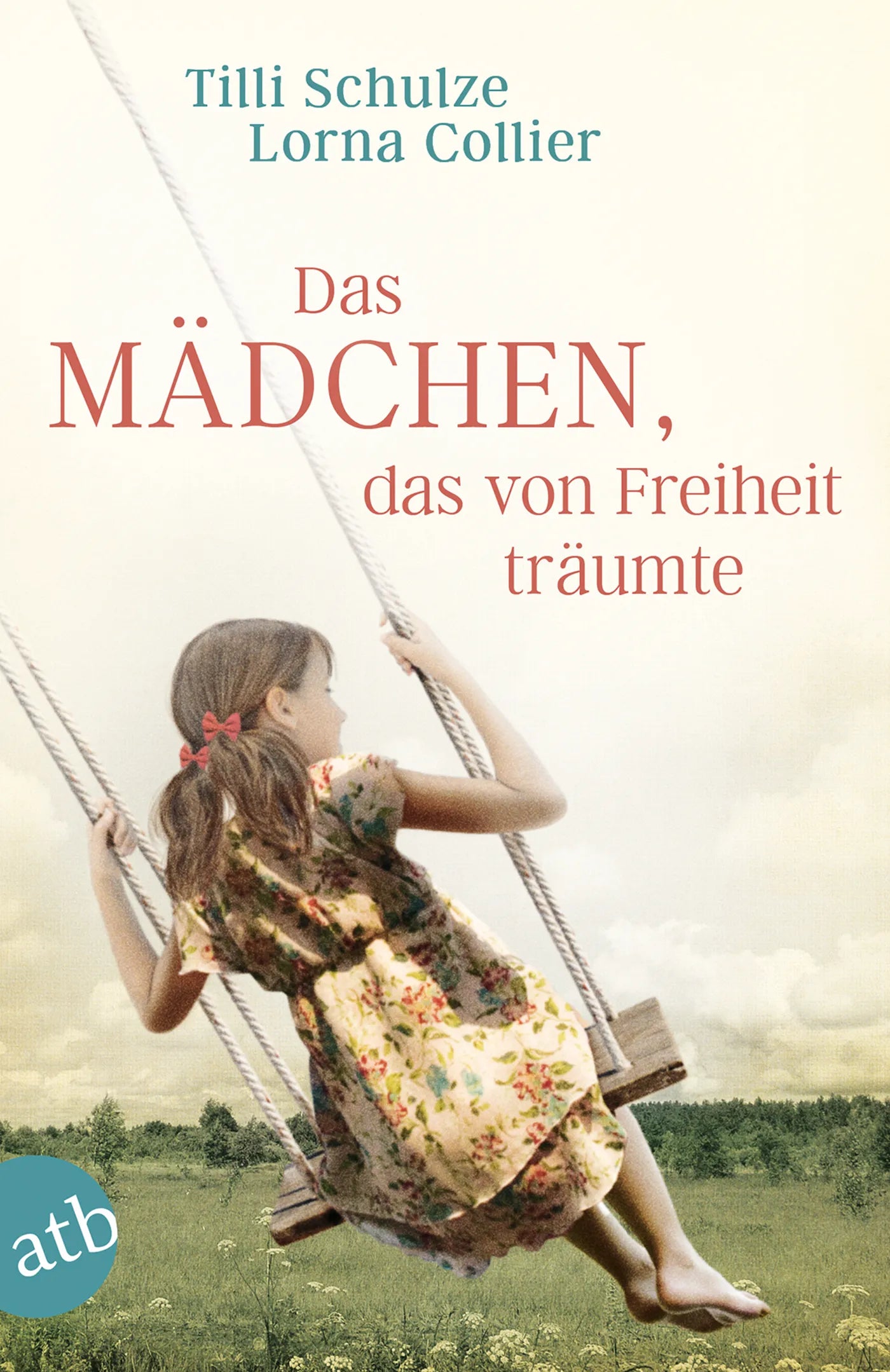 Buchcover von 'Das Mädchen, das von Freiheit träumte' - Taschenbuch von Tilli Schulze