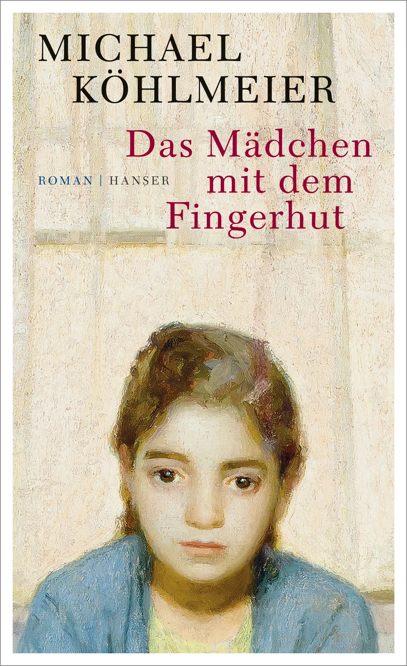 Buchcover von 'Das Mädchen mit dem Fingerhut' - Gebundene Ausgabe von Michael Köhlmeier