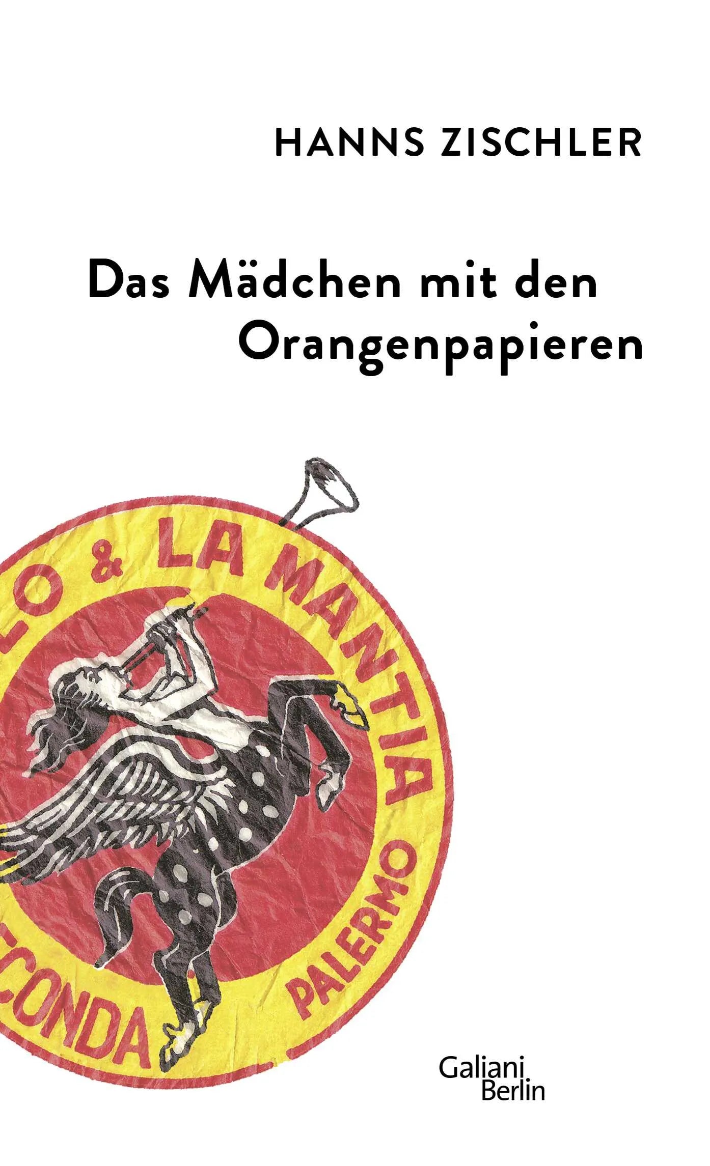 Buchcover von 'Das Mädchen mit den Orangenpapieren' - Gebundene Ausgabe von Hanns Zischler