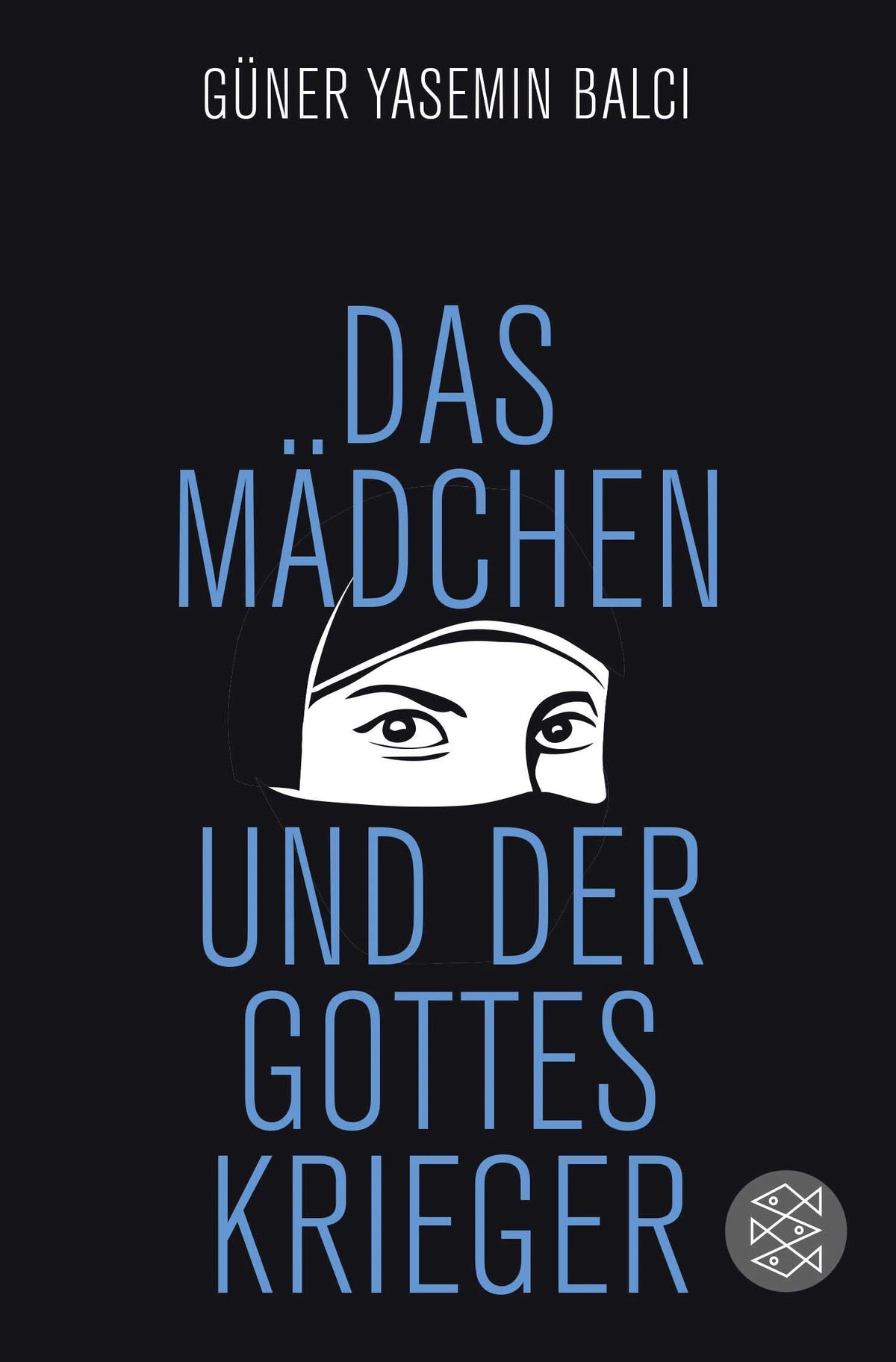 Buchcover von 'Das Mädchen und der Gotteskrieger' - Taschenbuch von Güner Yasemin Balci