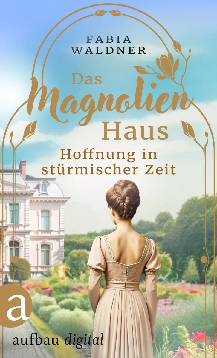 Cover: Das Magnolienhaus - Hoffnung in stürmischer Zeit (E-Book) von Fabia Waldner