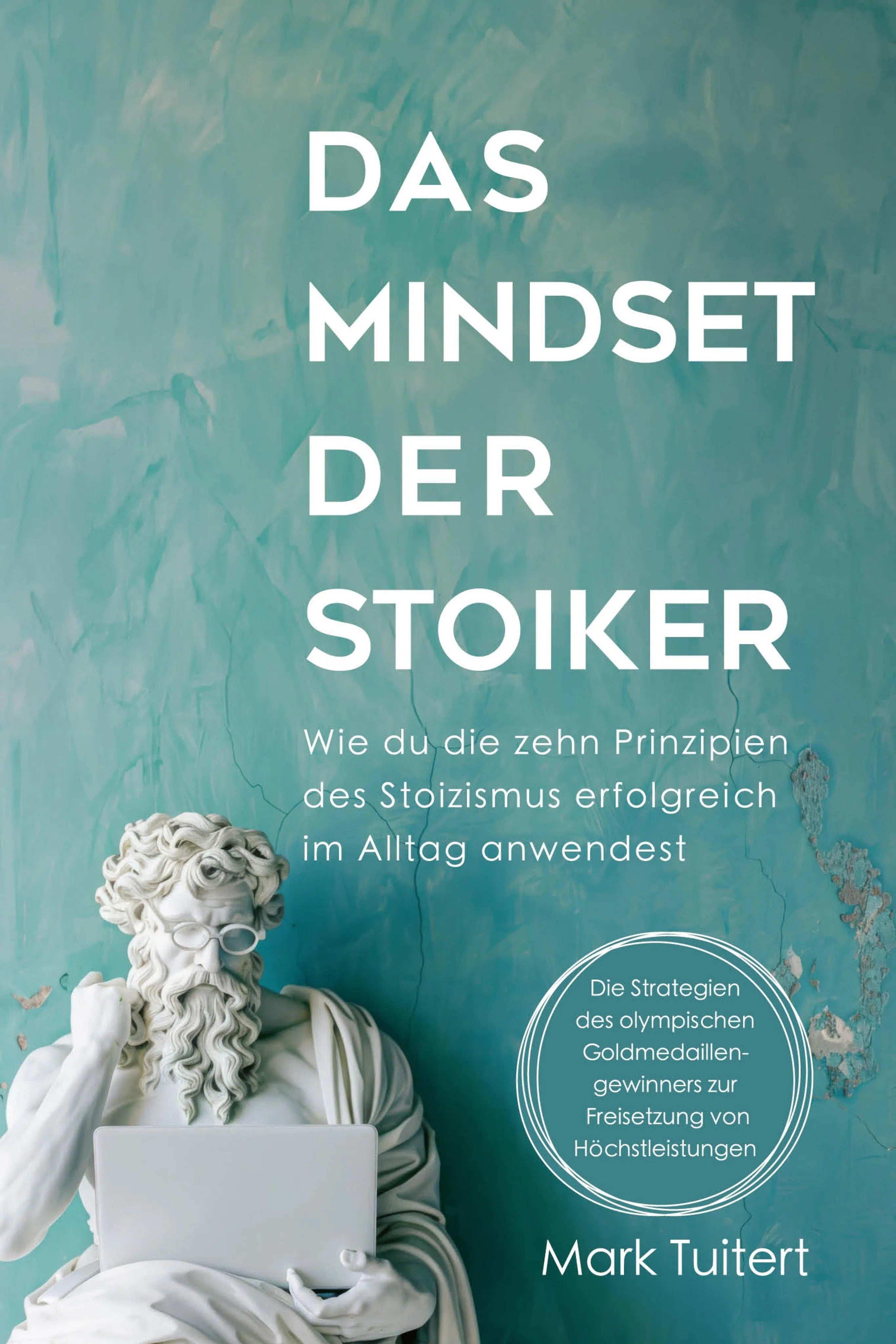Cover: Das Mindset der Stoiker (E-Book) von Mark Tuitert