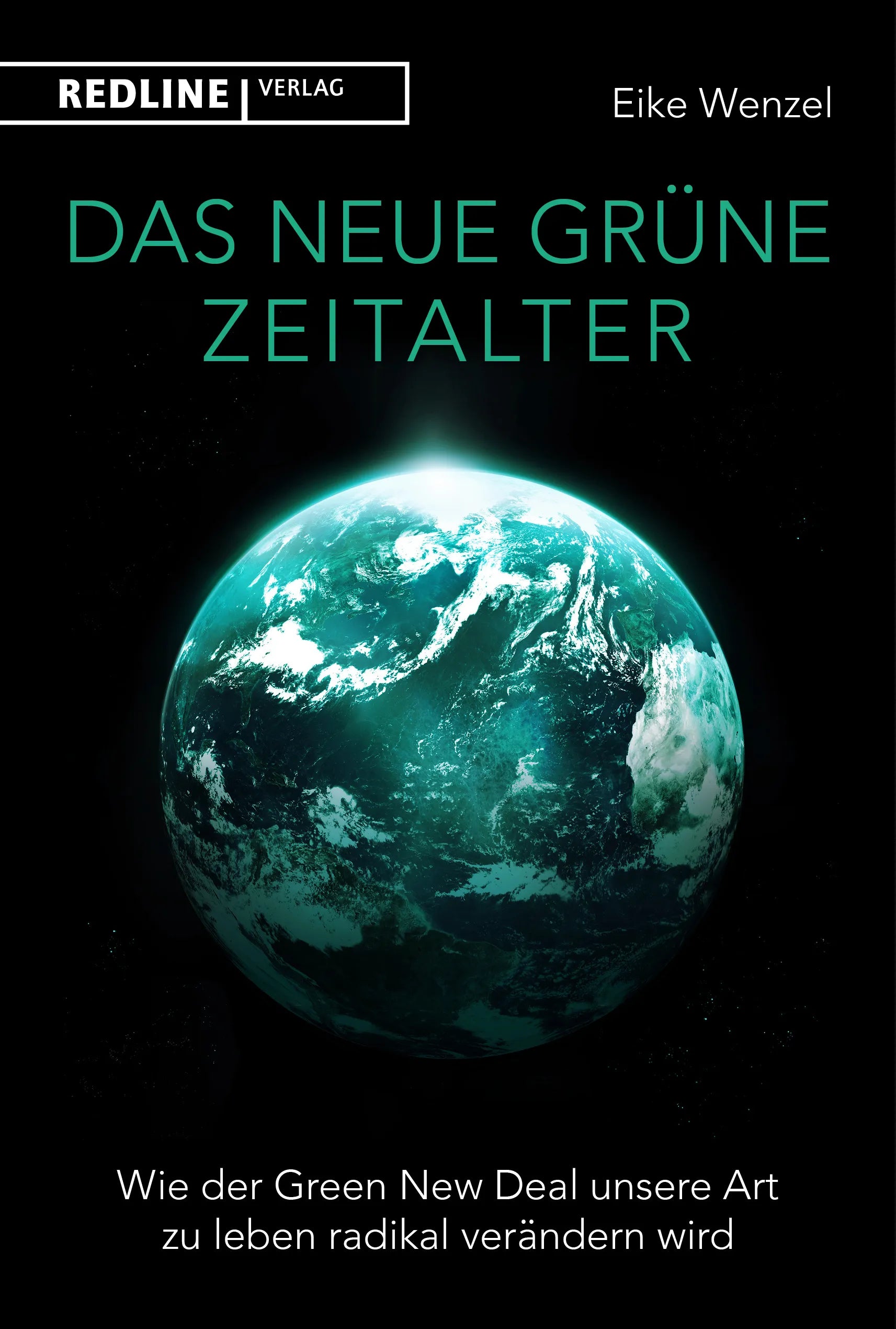 Buchcover von 'Das neue grüne Zeitalter' - Gebundene Ausgabe von Eike Wenzel