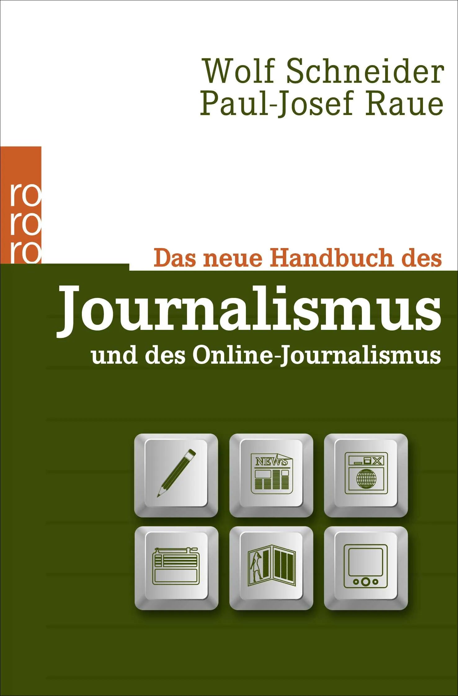 Buchcover von 'Das neue Handbuch des Journalismus und des Online-Journalismus' - Taschenbuch von Wolf Schneider
