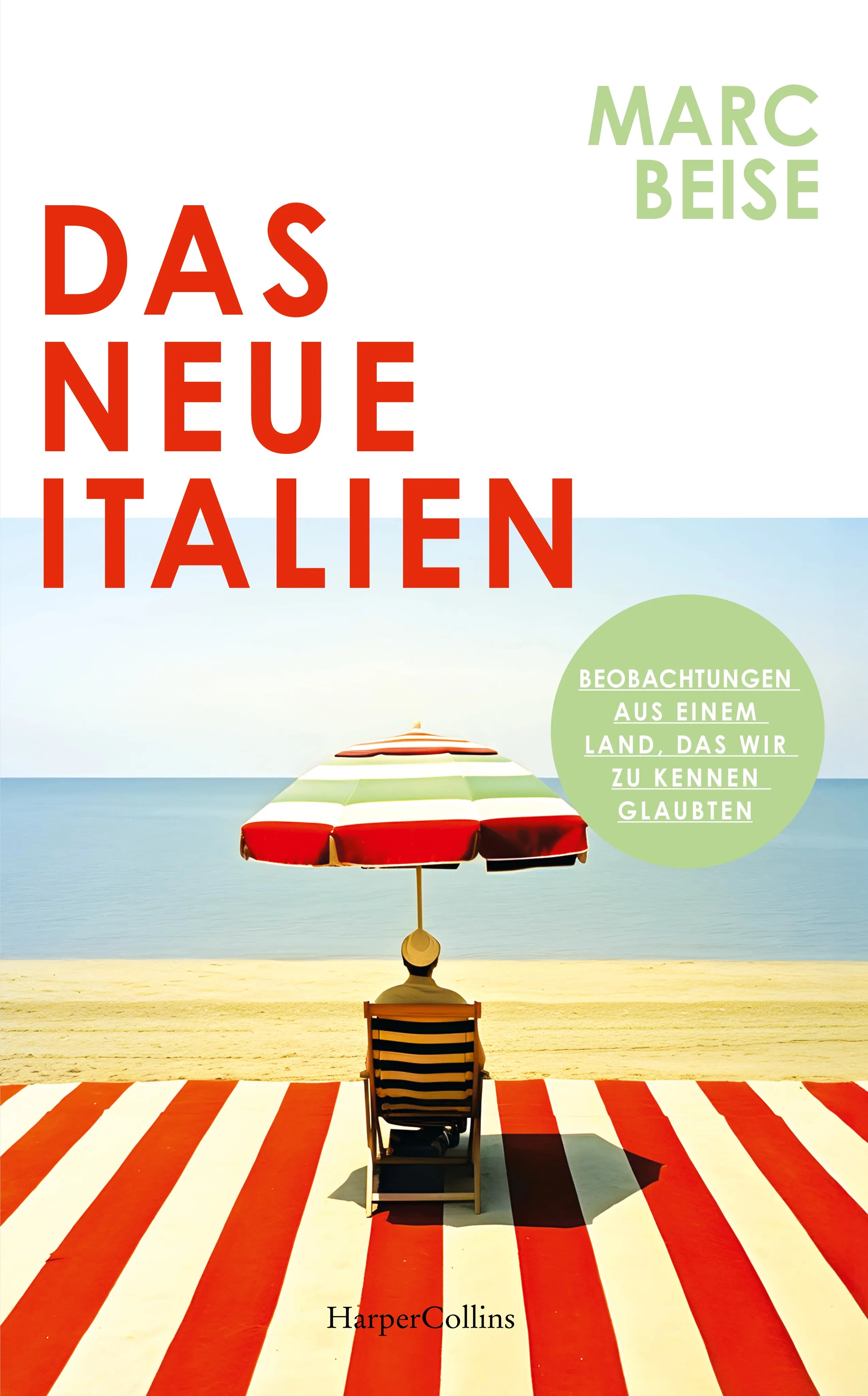 Buchcover von 'Das neue Italien. Beobachtungen aus einem Land, das wir zu kennen glaubten' - Gebundene Ausgabe von Marc Beise
