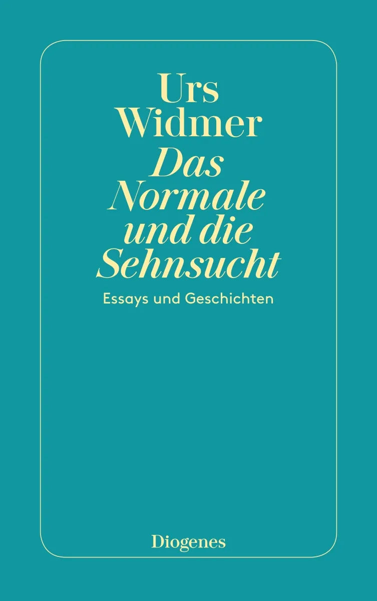 Buchcover von 'Das Normale und die Sehnsucht' - Taschenbuch von Urs Widmer
