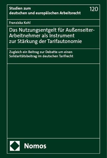 Cover: Das Nutzungsentgelt für Außenseiter-Arbeitnehmer als Instrument zur Stärkung der Tarifautonomie (E-Book) von Franziska Kohl