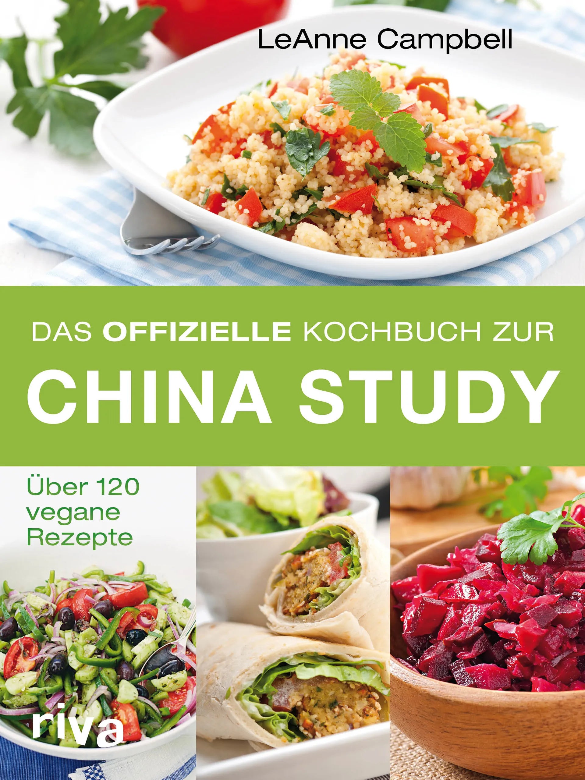 Buchcover von 'Das offizielle Kochbuch zur China Study' - Taschenbuch von LeAnne Campbell