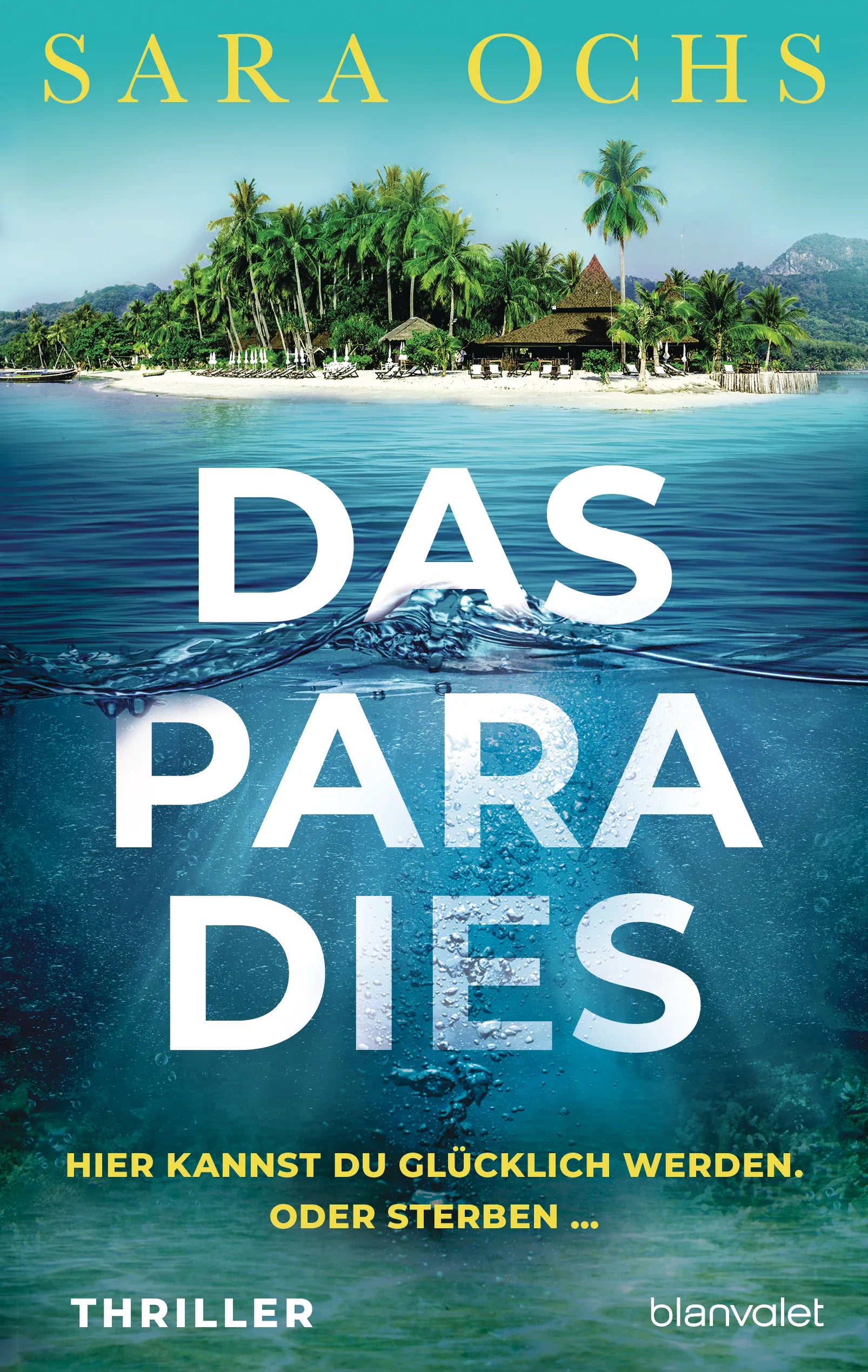 Cover: Das Paradies - Hier kannst du glücklich werden. Oder sterben … (E-Book) von Sara Ochs