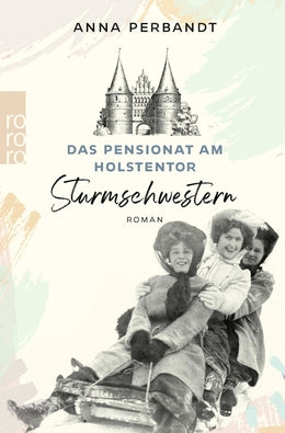 Buchcover von 'Das Pensionat am Holstentor: Sturmschwestern' - Taschenbuch von Anna Perbandt