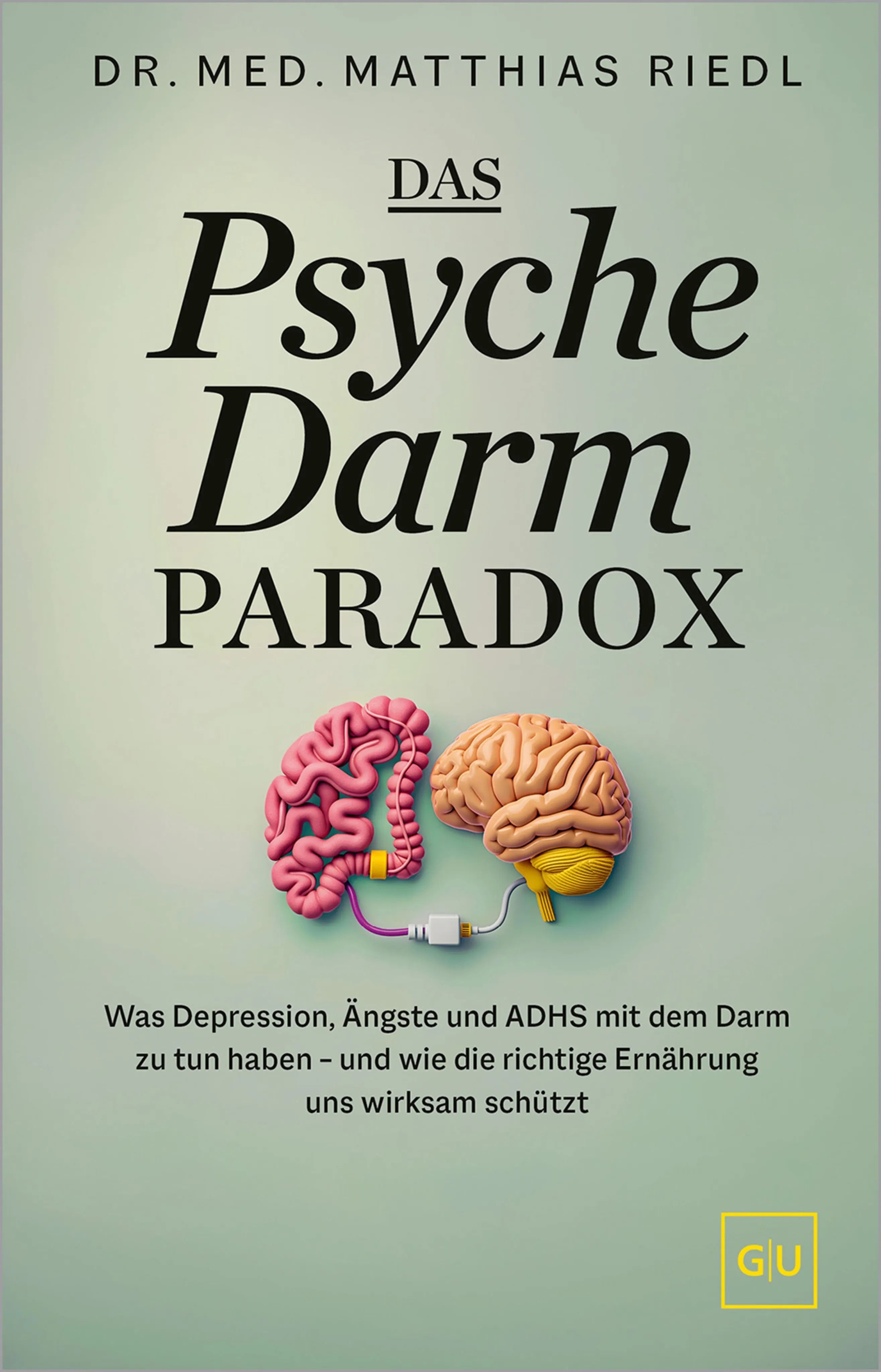 Cover: Das Psyche-Darm-Paradox (E-Book) von Dr. med. Matthias Riedl