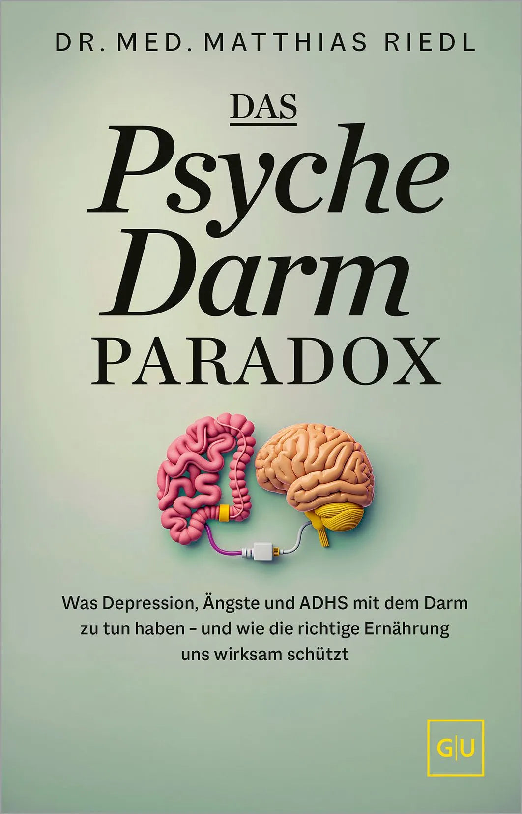 Cover: Das Psyche-Darm-Paradox (Hardcover) von Matthias Riedl