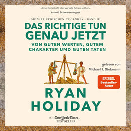 Cover: Das Richtige tun, genau jetzt (Hörbuch Download) von Ryan Holiday