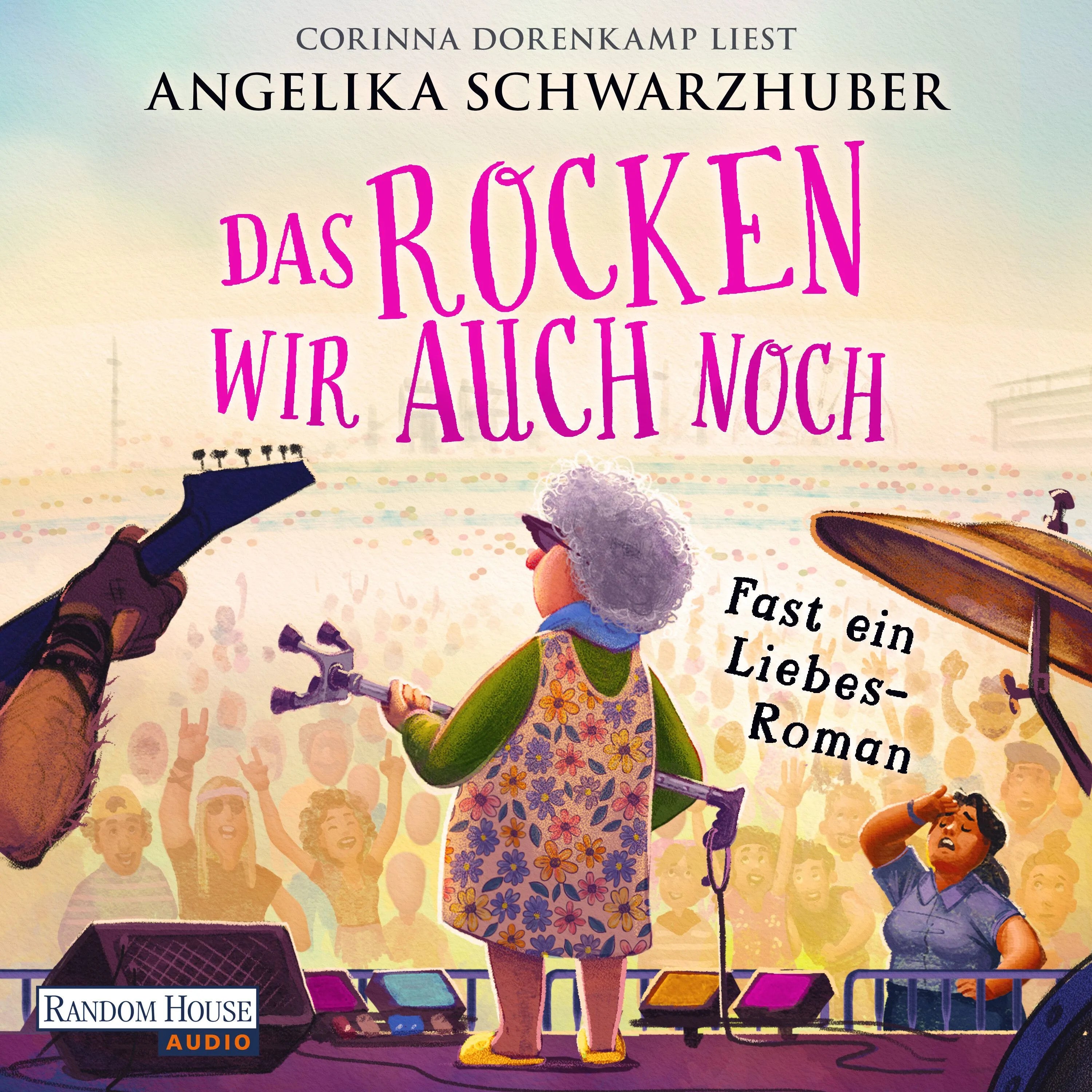 Cover: Das rocken wir auch noch! (Hörbuch Download) von Angelika Schwarzhuber