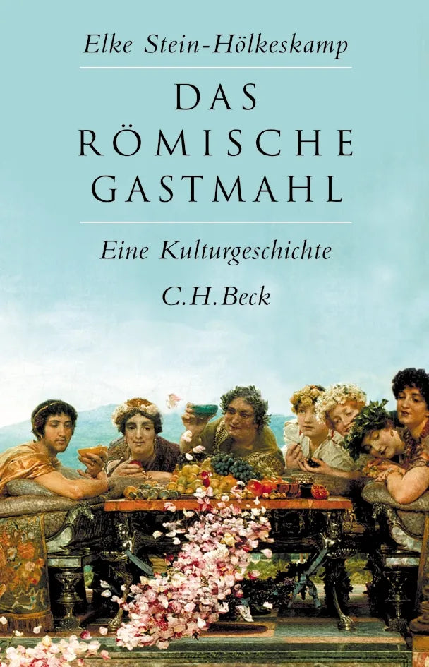 Buchcover von 'Das römische Gastmahl' - Taschenbuch von Elke Stein-Hölkeskamp