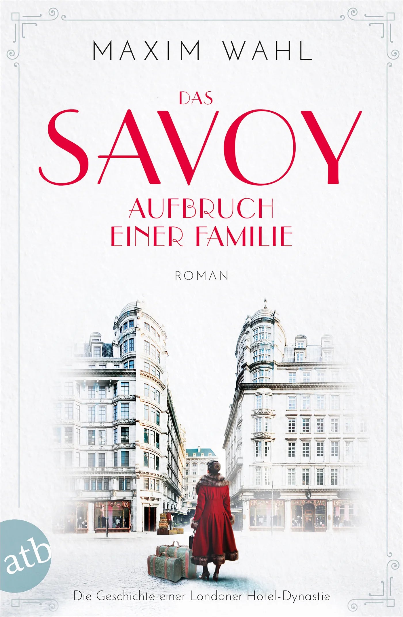 Buchcover von 'Das Savoy - Aufbruch einer Familie' - Taschenbuch von Maxim Wahl