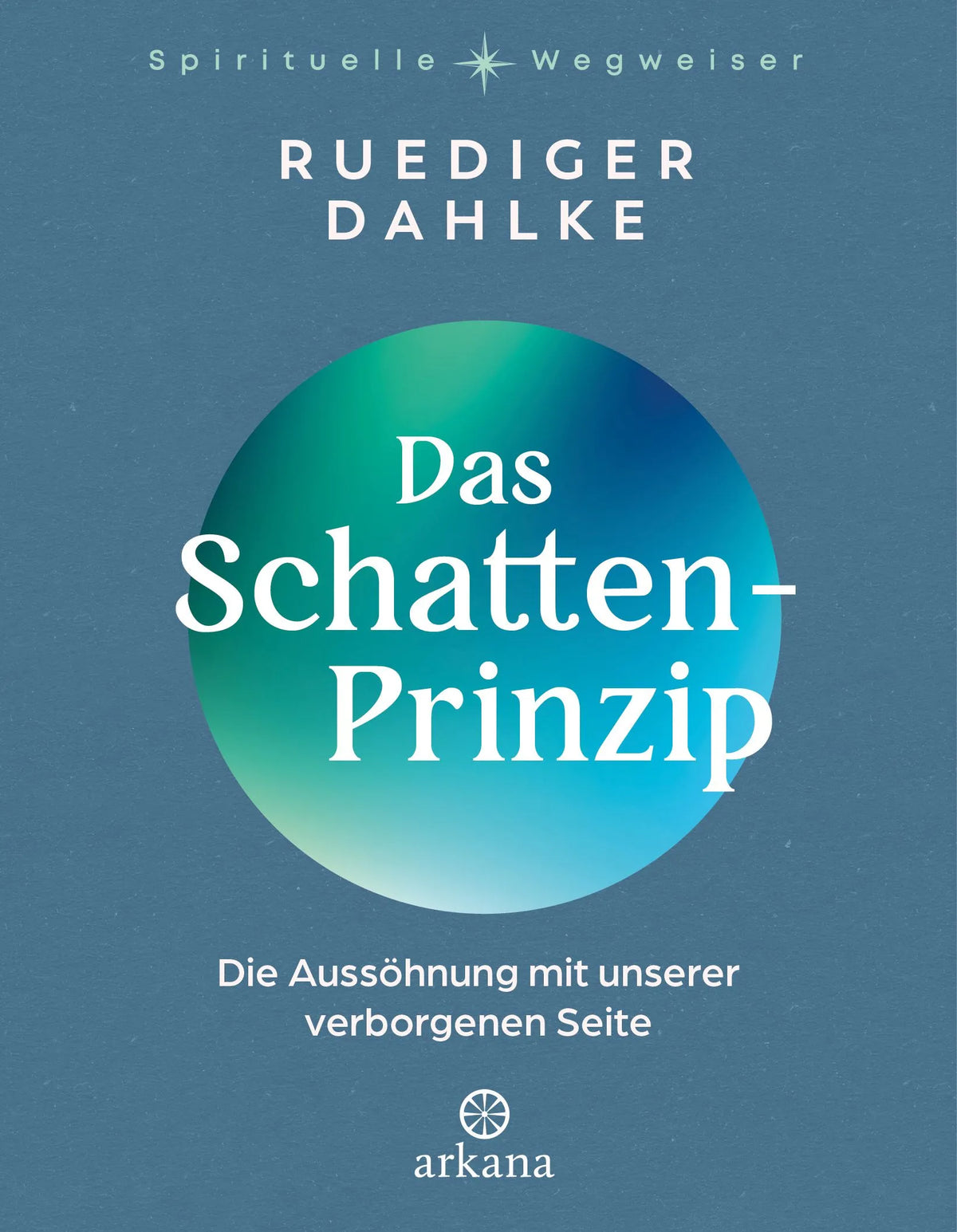 Cover: Das Schatten-Prinzip (Hardcover) von Ruediger Dahlke