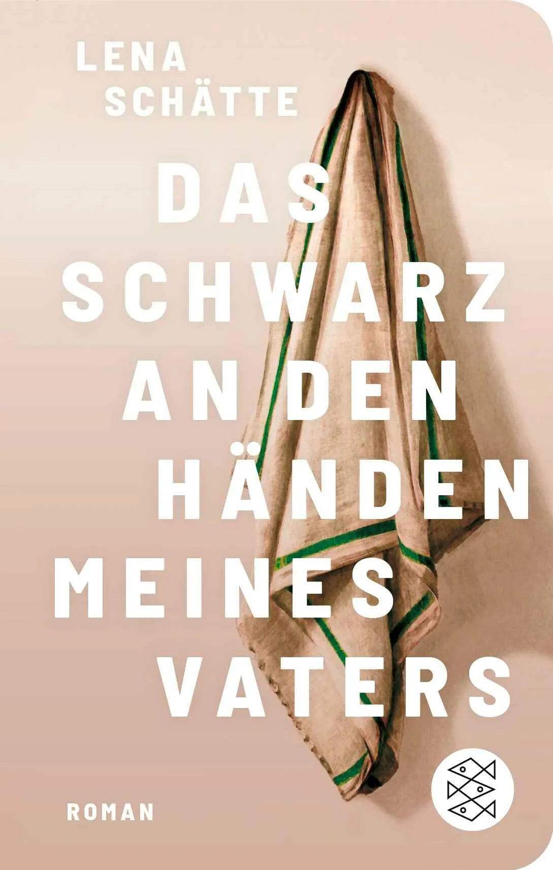 Cover: Das Schwarz an den Händen meines Vaters (Hardcover) von Lena Schätte