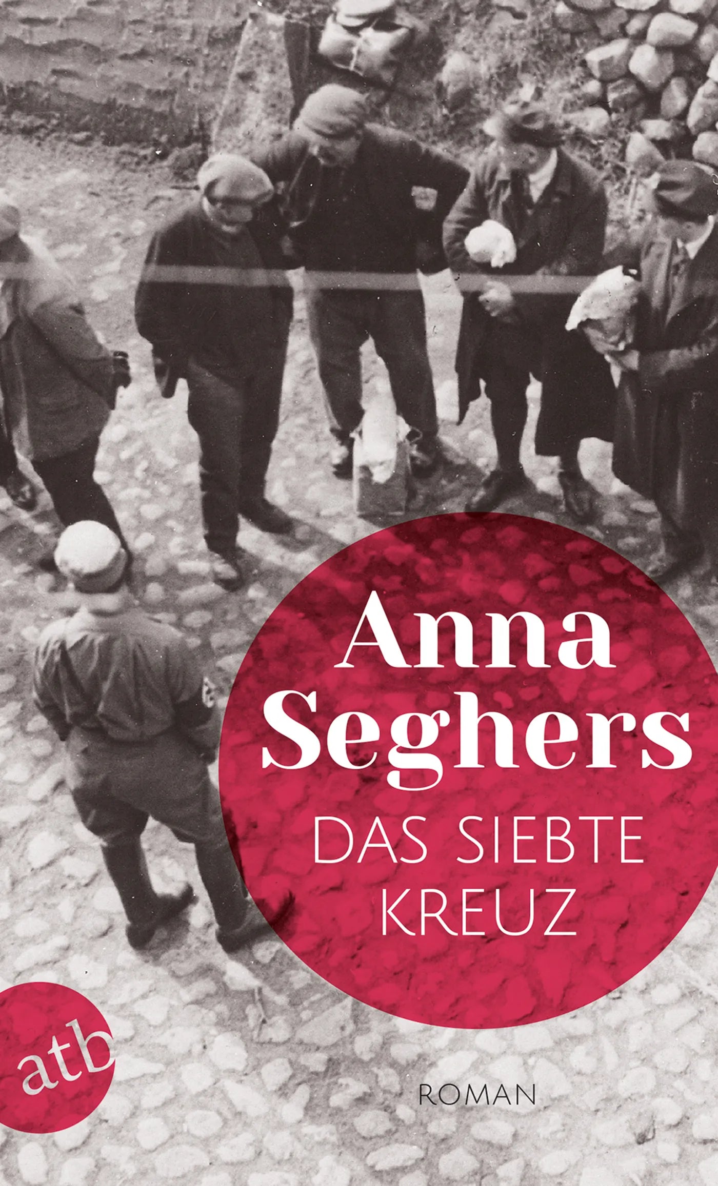 Buchcover von 'Das siebte Kreuz' - Taschenbuch von Anna Seghers