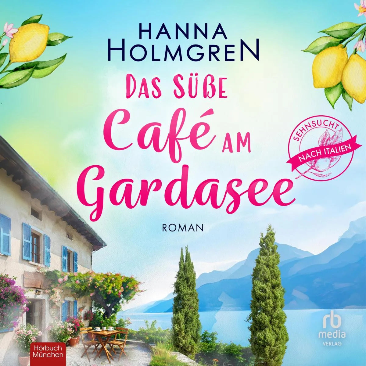 Cover: Das süße Café am Gardasee (Hörbuch Download) von Hanna Holmgren