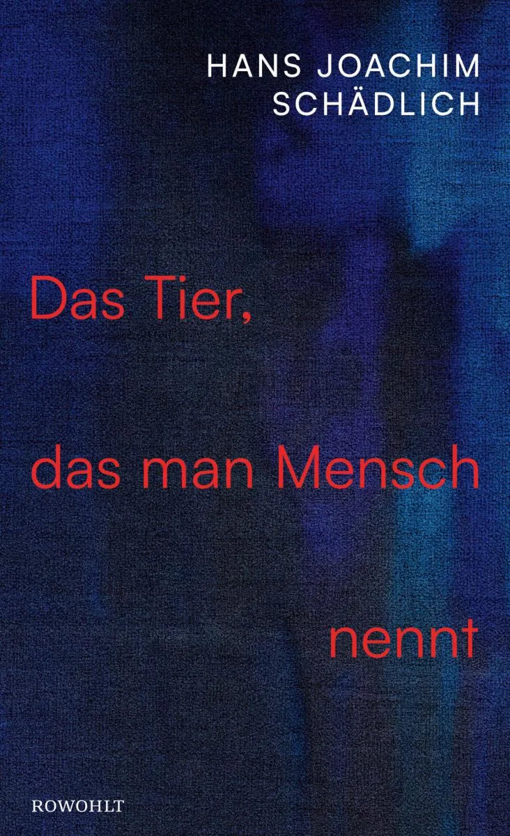 Cover: Das Tier, das man Mensch nennt (E-Book) von Hans Joachim Schädlich