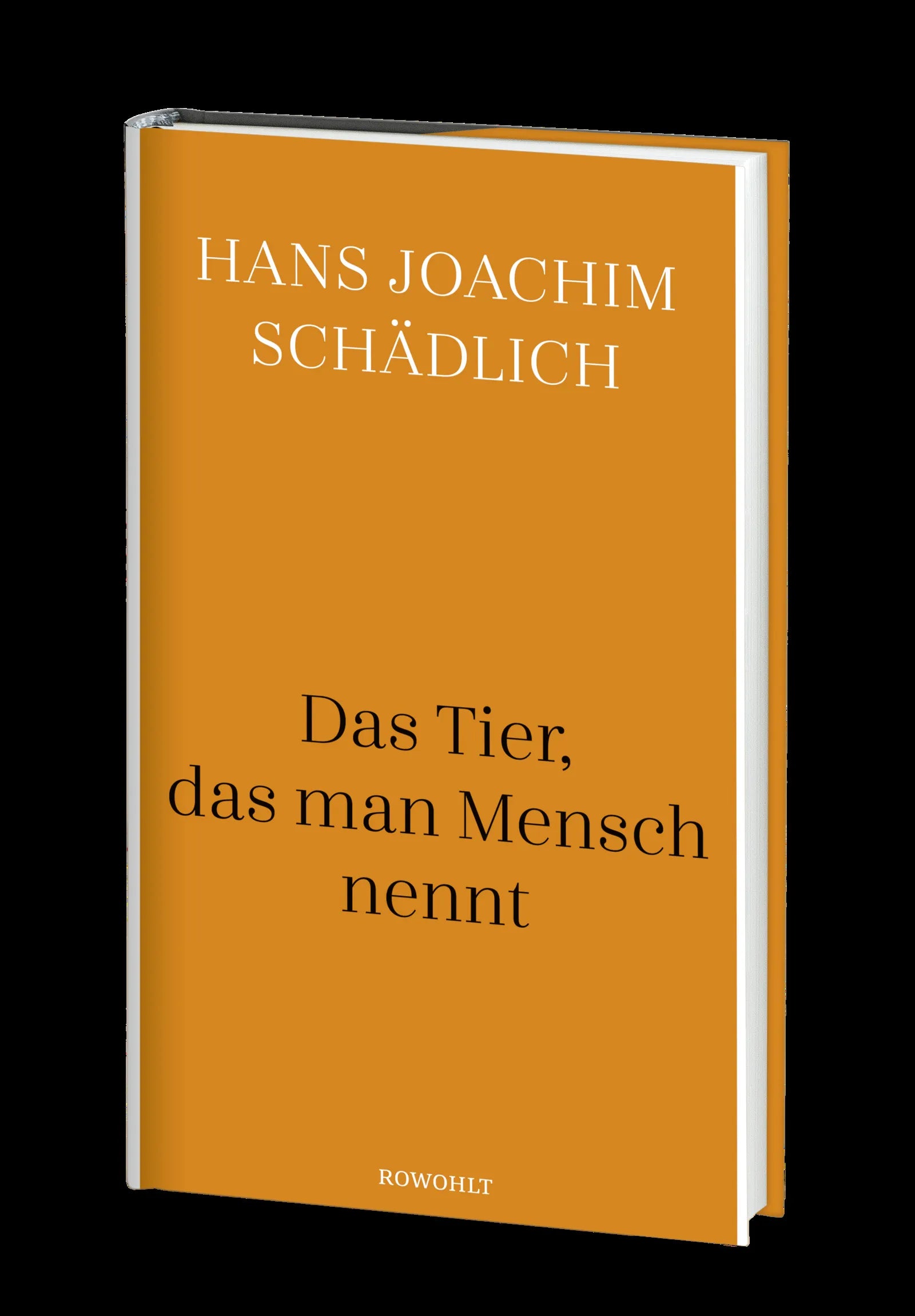 Hans Joachim Schädlich - Das Tier, das man Mensch nennt