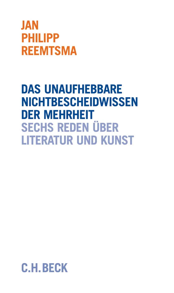 Buchcover von 'Das unaufhebbare Nichtbescheidwissen der Mehrheit' - Taschenbuch von Jan Philipp Reemtsma