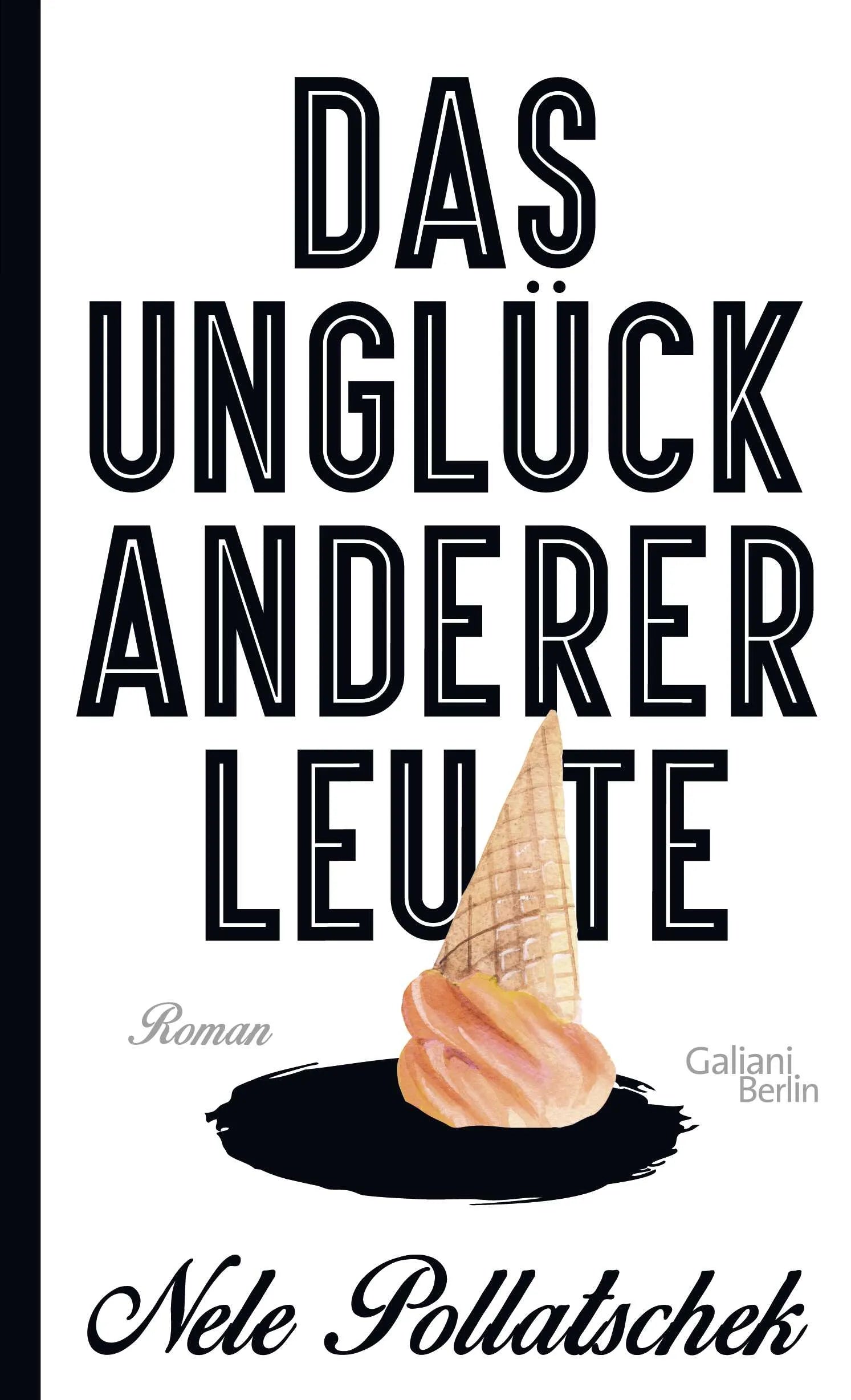 Buchcover von 'Das Unglück anderer Leute' - Gebundene Ausgabe von Nele Pollatschek
