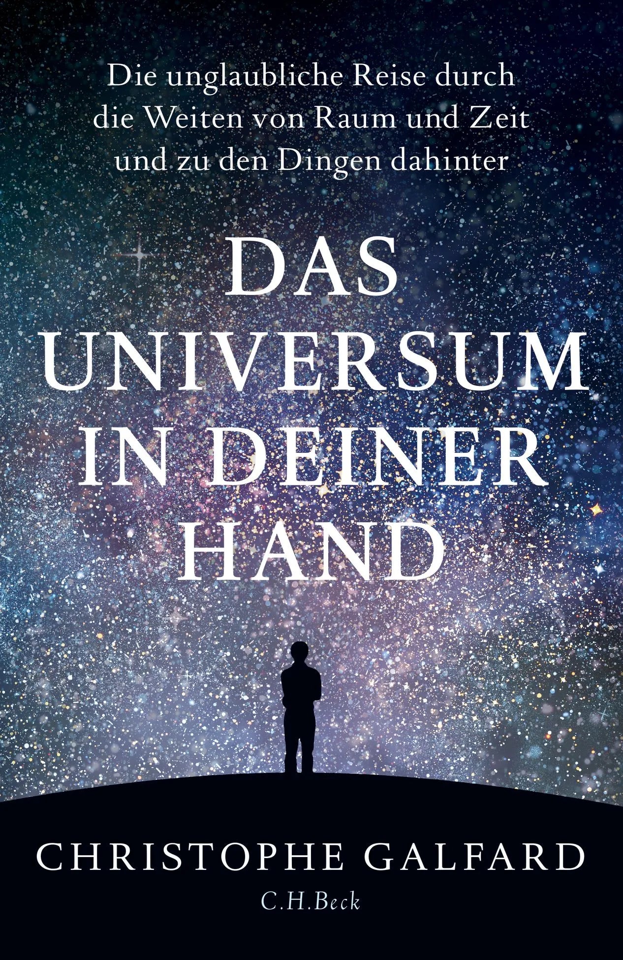 Buchcover von 'Das Universum in deiner Hand' - Gebundene Ausgabe von Christophe Galfard