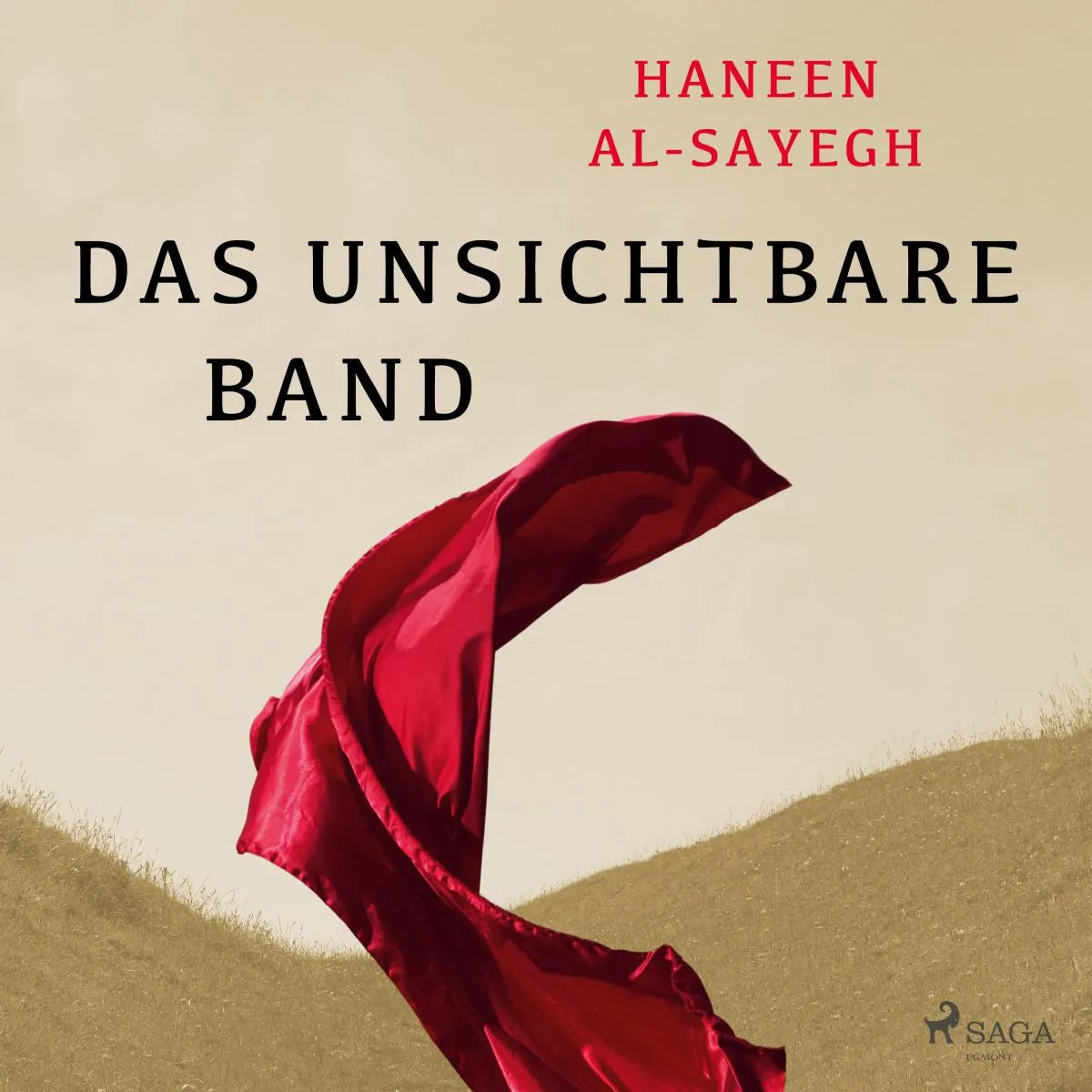 Cover: Das unsichtbare Band (Hörbuch Download) von Haneen Al-Sayegh
