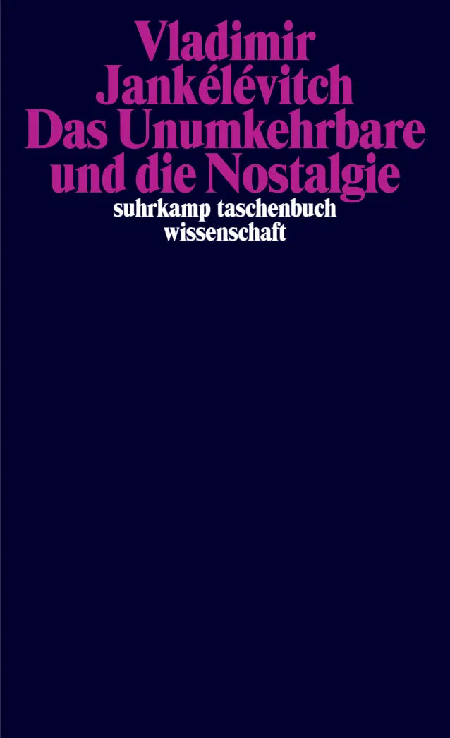 Buchcover von 'Das Unumkehrbare und die Nostalgie' - Taschenbuch von Vladimir Jankélévitch