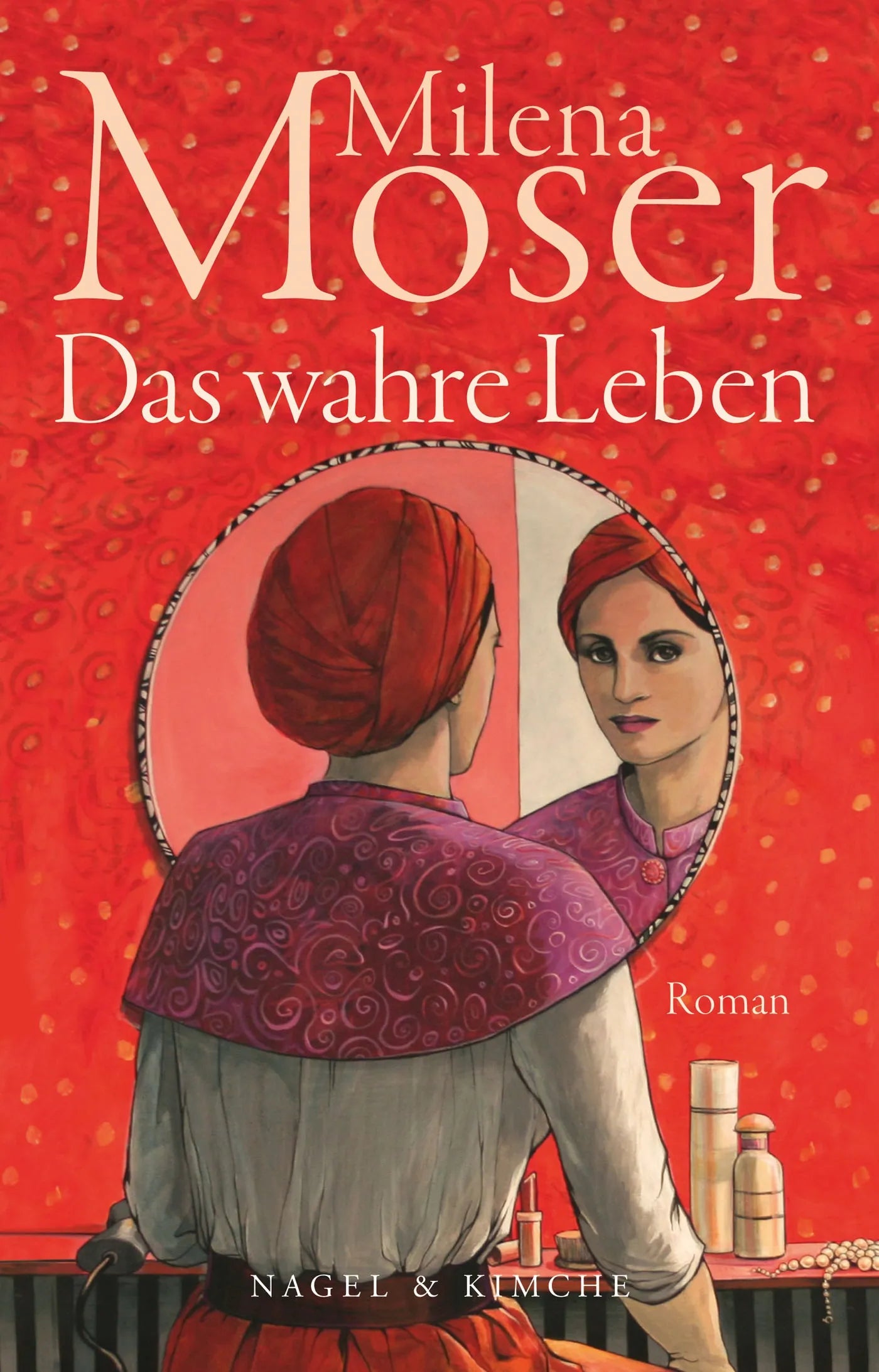 Buchcover von 'Das wahre Leben' - Gebundene Ausgabe von Milena Moser