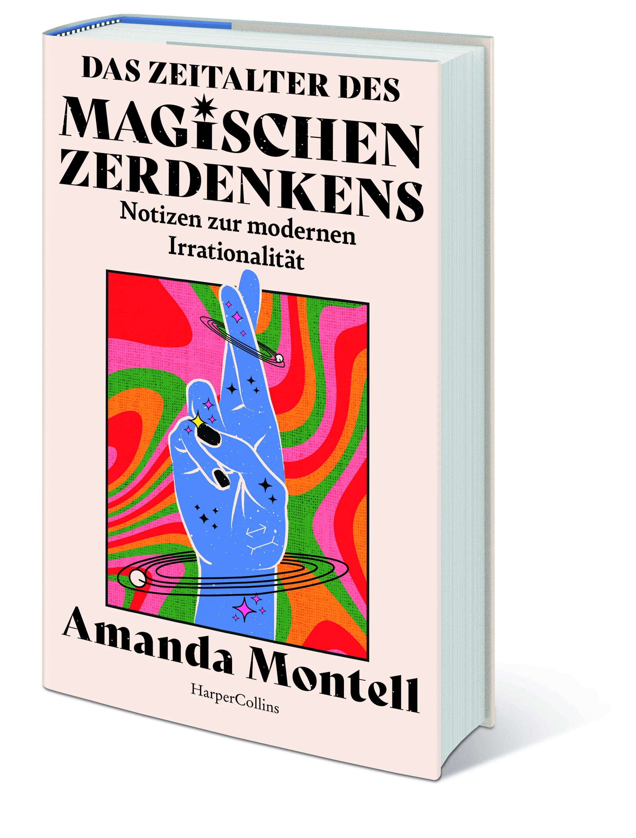 Amanda Montell - Das Zeitalter des magischen Zerdenkens. Notizen zur modernen Irrationalität