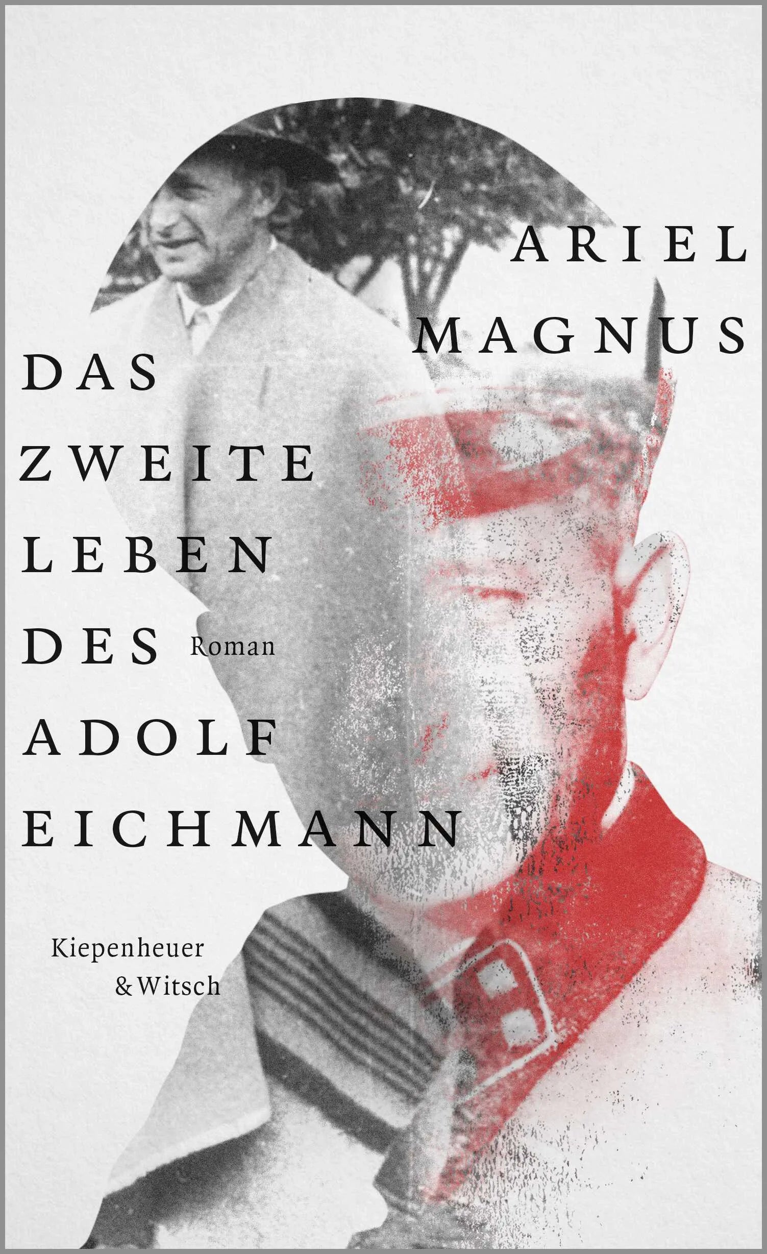 Buchcover von 'Das zweite Leben des Adolf Eichmann' - Gebundene Ausgabe von Ariel Magnus