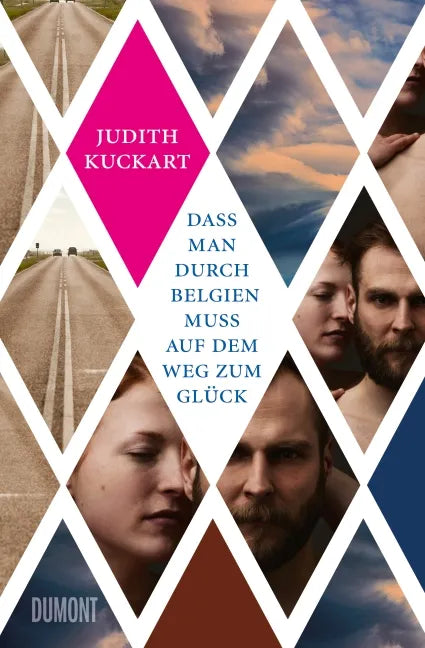 Buchcover von 'Dass man durch Belgien muss auf dem Weg zum Glück' - Gebundene Ausgabe von Judith Kuckart