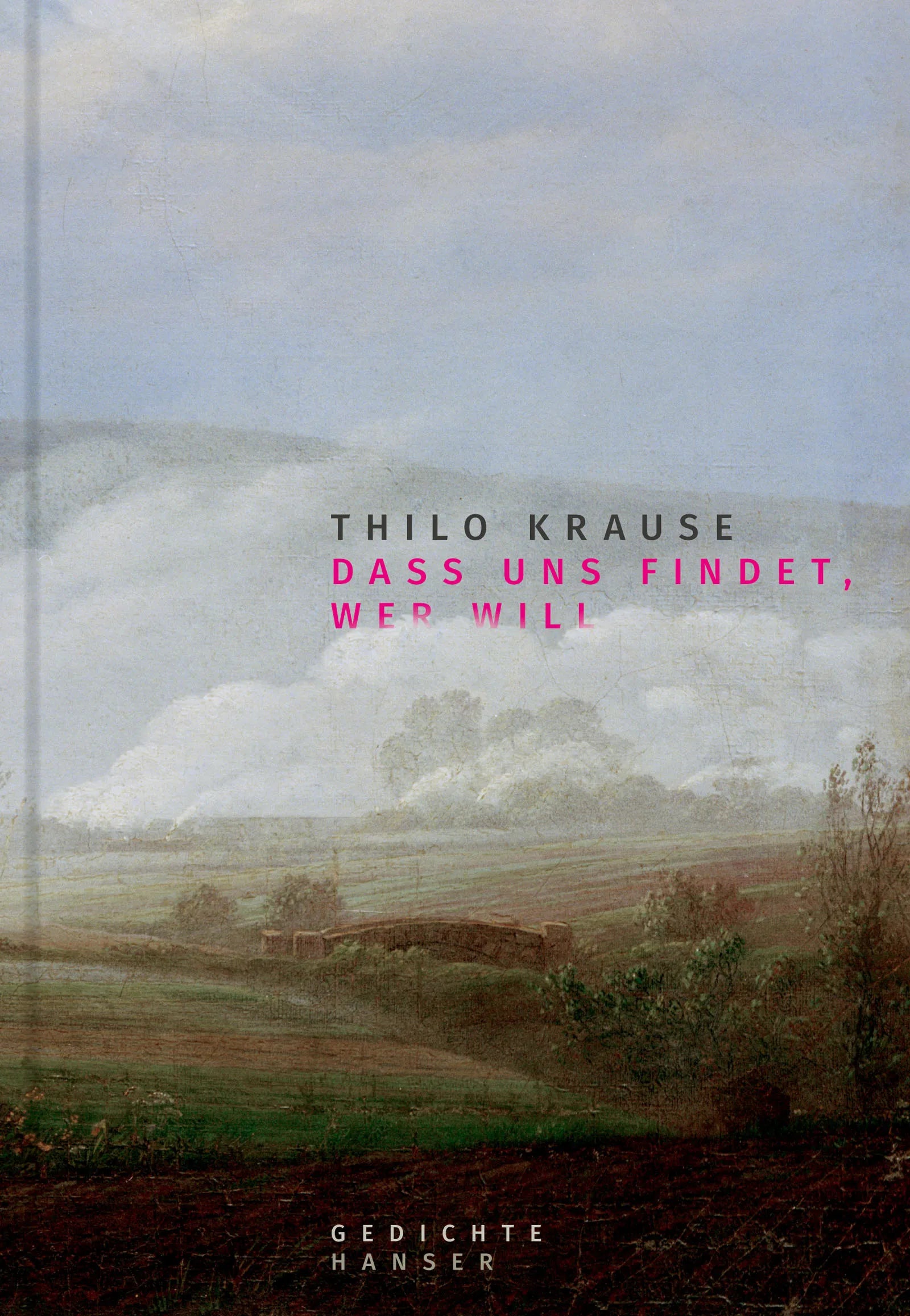 Buchcover von 'Dass uns findet, wer will' - Gebundene Ausgabe von Thilo Krause
