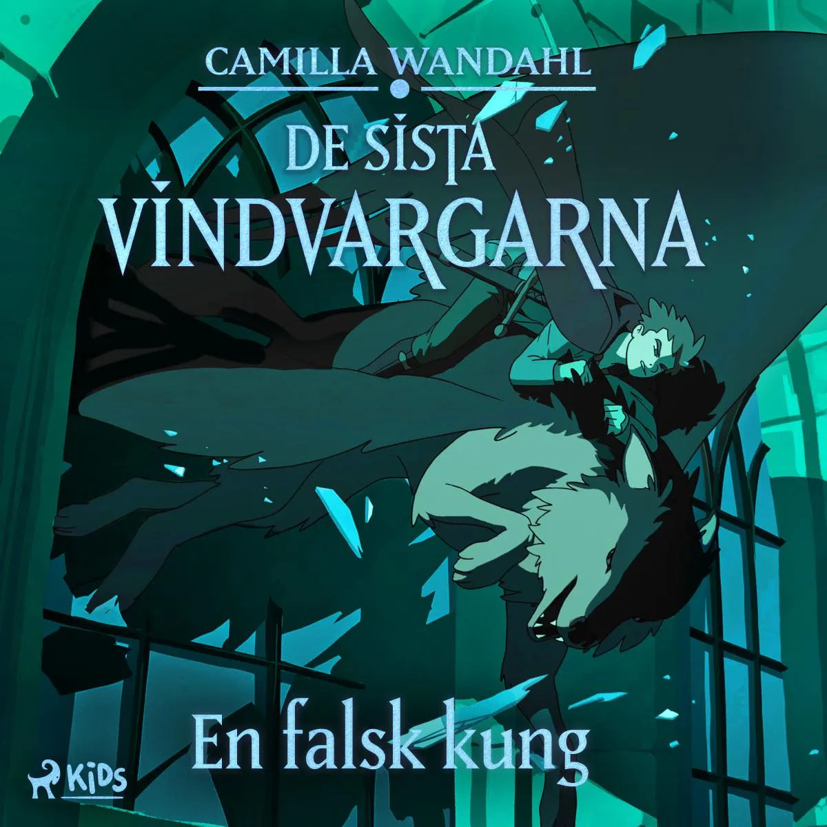 Cover: De sista vindvargarna 2 - En falsk kung (Hörbuch Download) von Camilla Wandahl