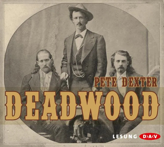 Buchcover von 'Deadwood' - Hörbuch (CD) von Pete Dexter