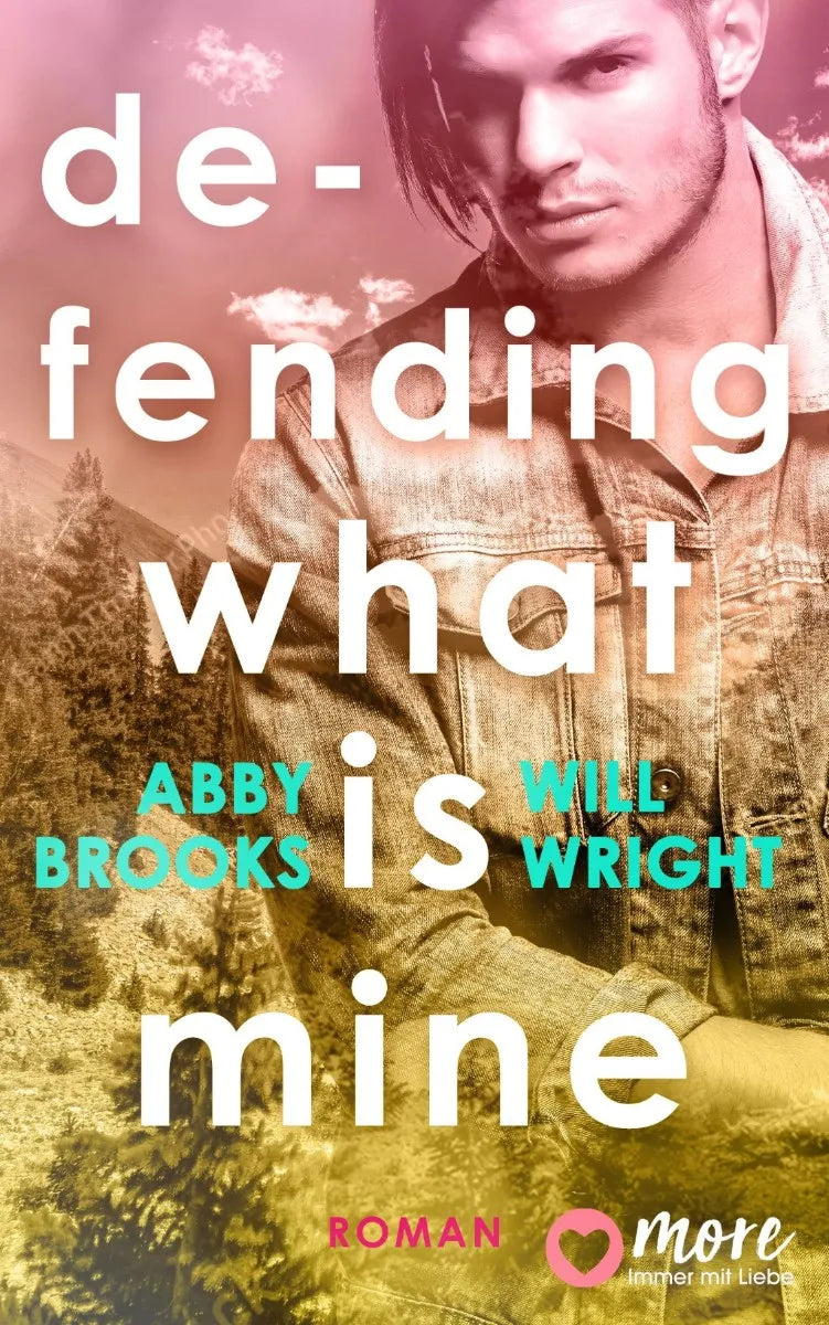 Cover: Defending what is mine (E-Book) von Abby Brooks