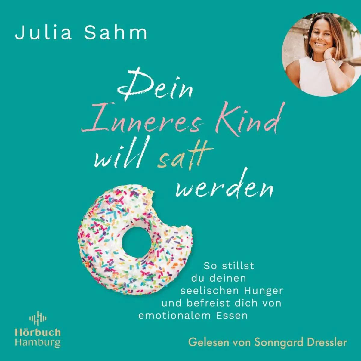 Cover: Dein Inneres Kind will satt werden (Hörbuch Download) von Julia Sahm