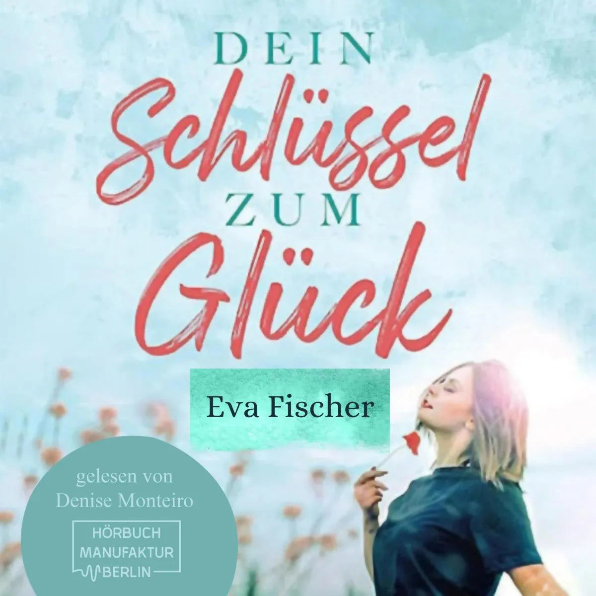Cover: Dein Schlüssel zum Glück (Hörbuch Download) von Eva Fischer