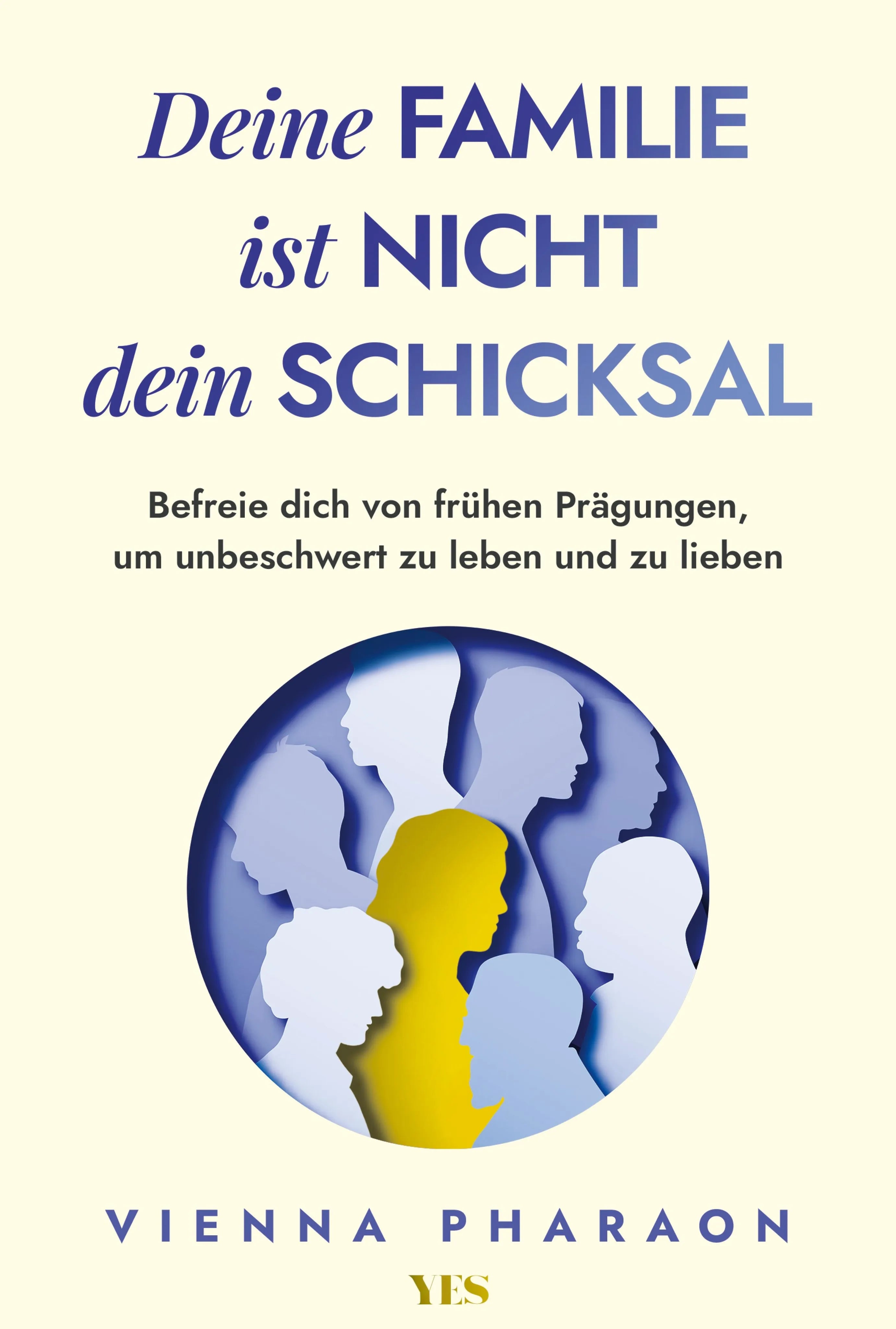 Cover: Deine Familie ist nicht dein Schicksal (E-Book) von Vienna Pharaon