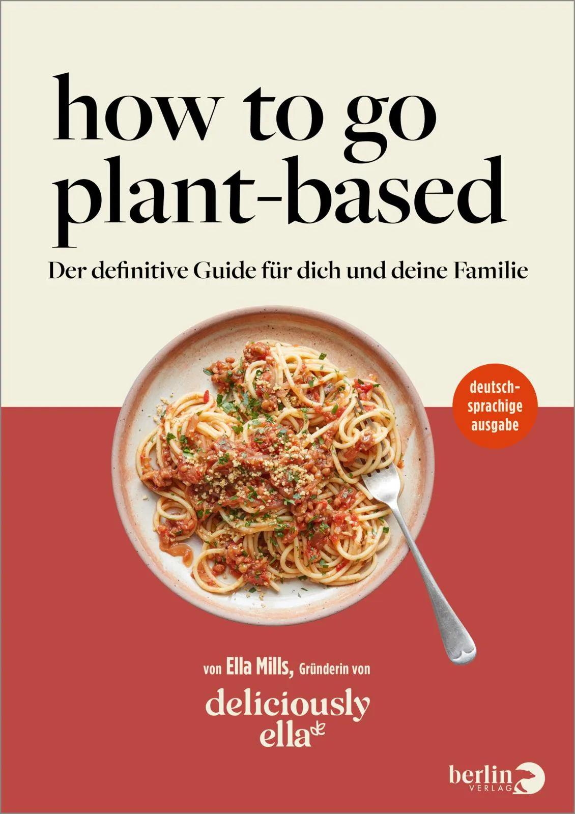 Buchcover von 'Deliciously Ella – How To Go Plant-Based' - Gebundene Ausgabe von Ella Mills (Woodward)