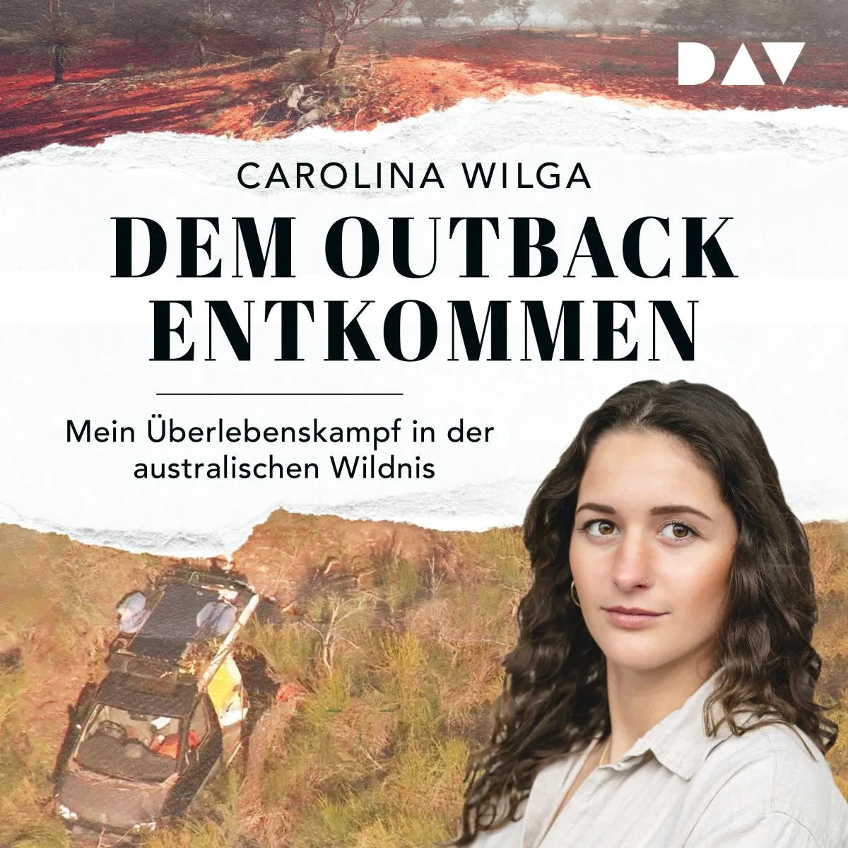 Cover: Dem Outback entkommen. Mein Überlebenskampf in der australischen Wildnis (Hörbuch Download) von Carolina Wilga