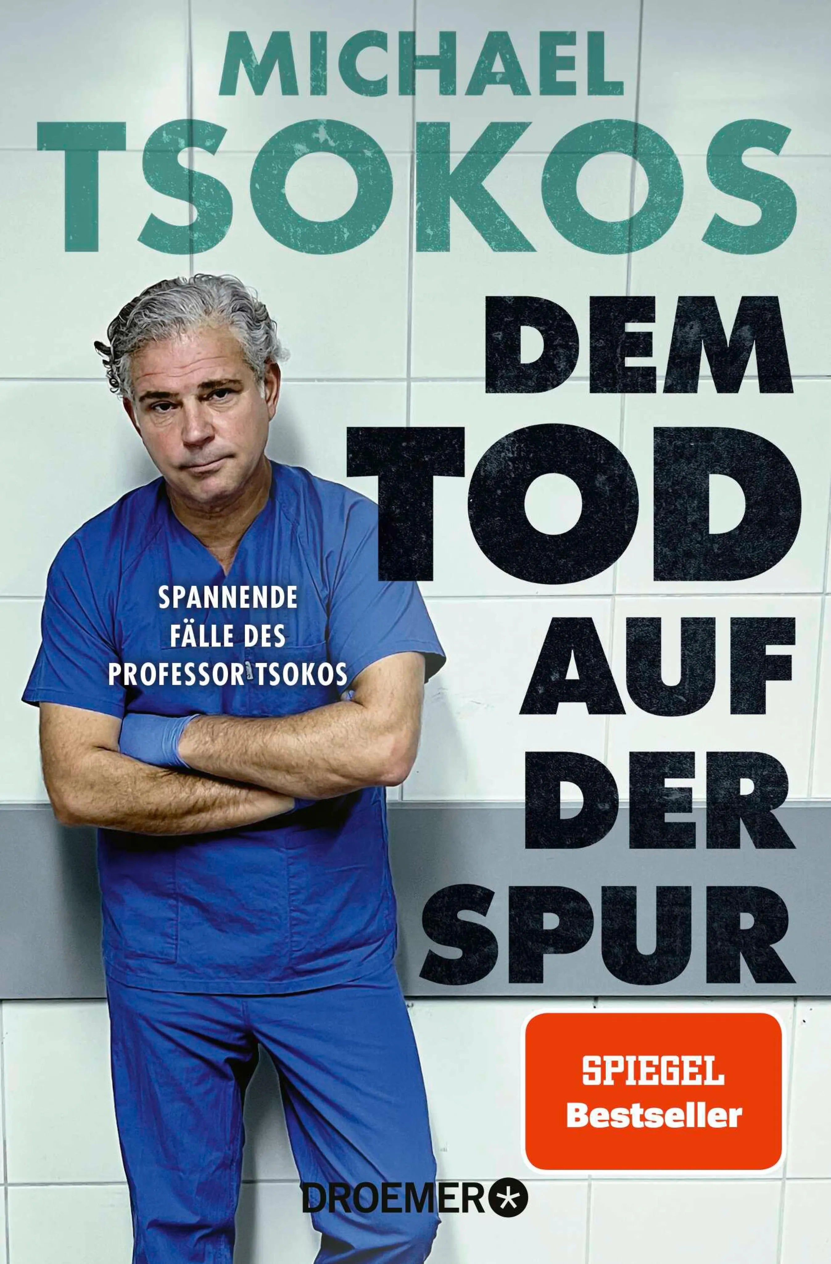 Cover: Dem Tod auf der Spur (E-Book) von Prof. Dr. Michael Tsokos